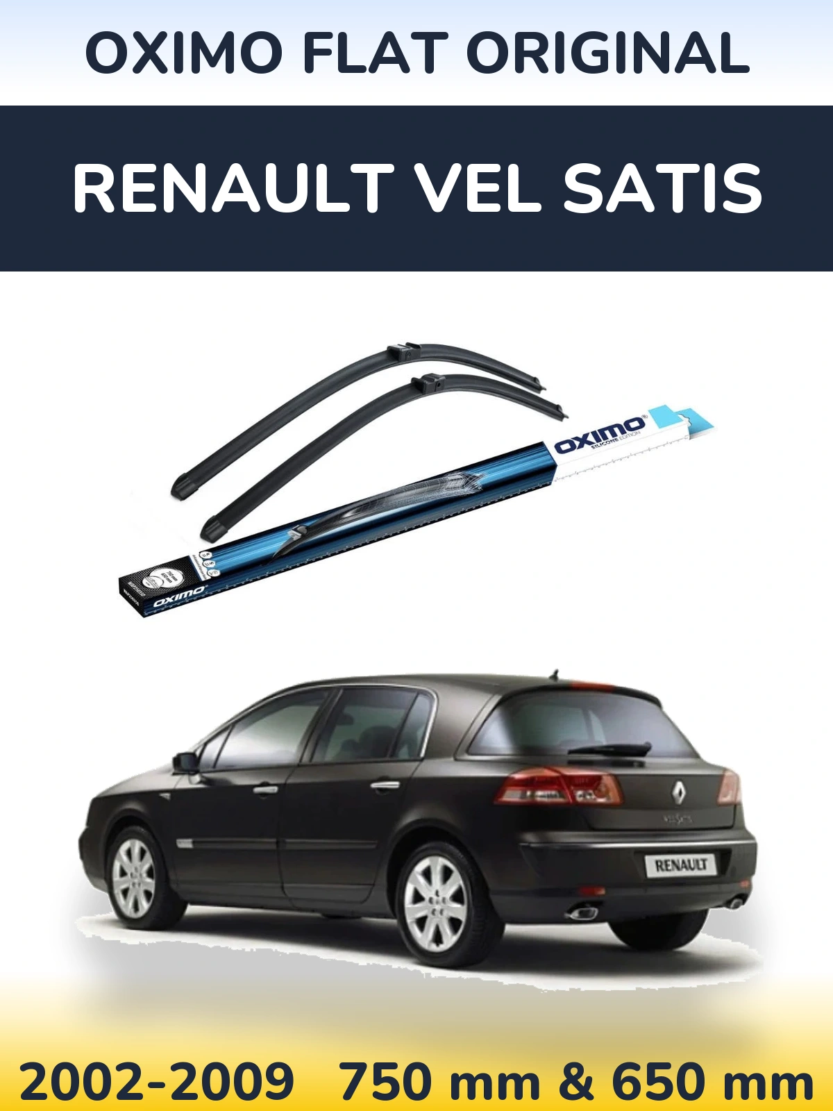 Front wiper blade set Oximo Flat Original 750 & 650 mm for Renault Vel Satis 2002-2009
