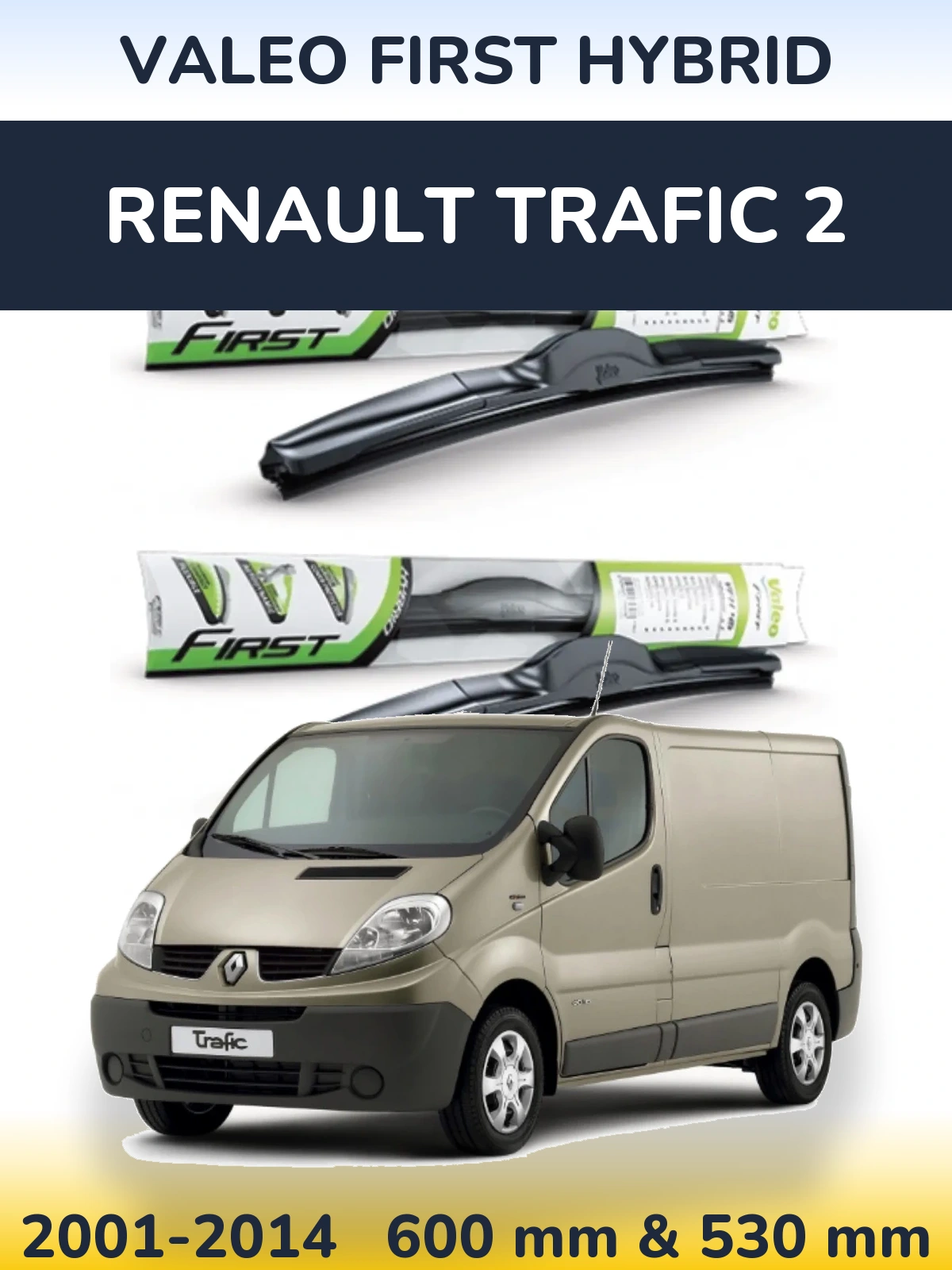 Komplet przednich wycieraczek Valeo First Hybrid 600 & 530 mm do Renault Trafic 2 2001-2014