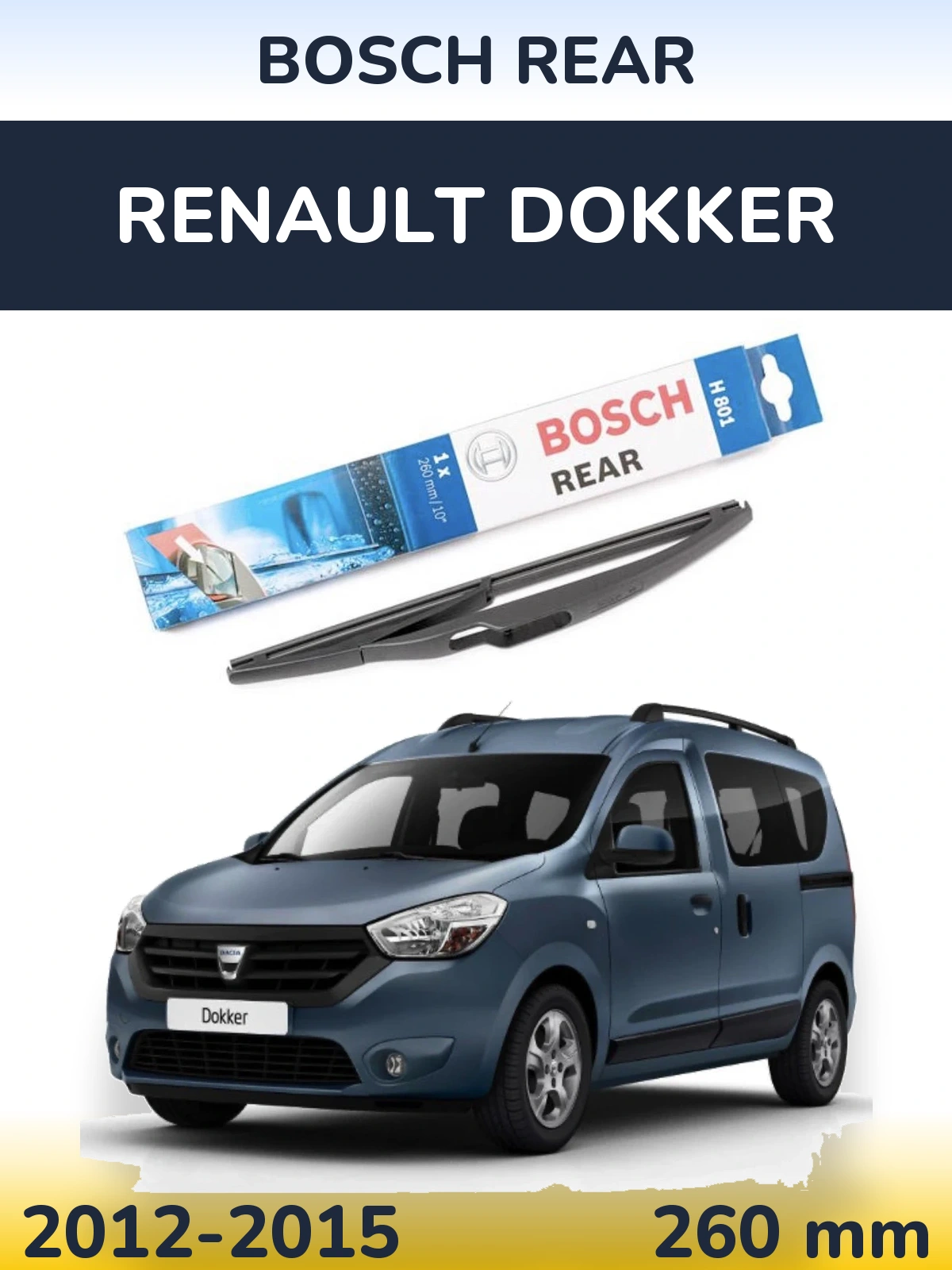 Tylna wycieraczka BOSCH Rear 260 mm do Renault Dokker 2012-2015