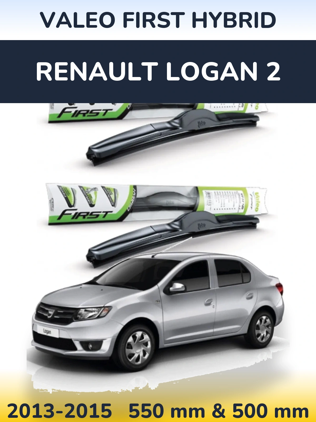 Komplet przednich wycieraczek Valeo First Hybrid 550 & 500 mm do Renault Logan 2 2013-2015