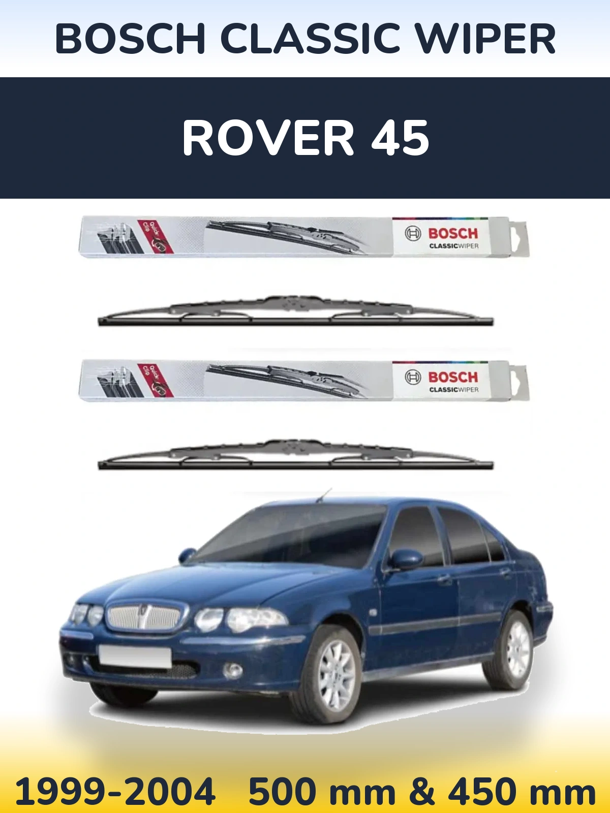 Front wiper blade set BOSCH Classic Wiper 500 & 450 mm for Rover 45 1999-2004