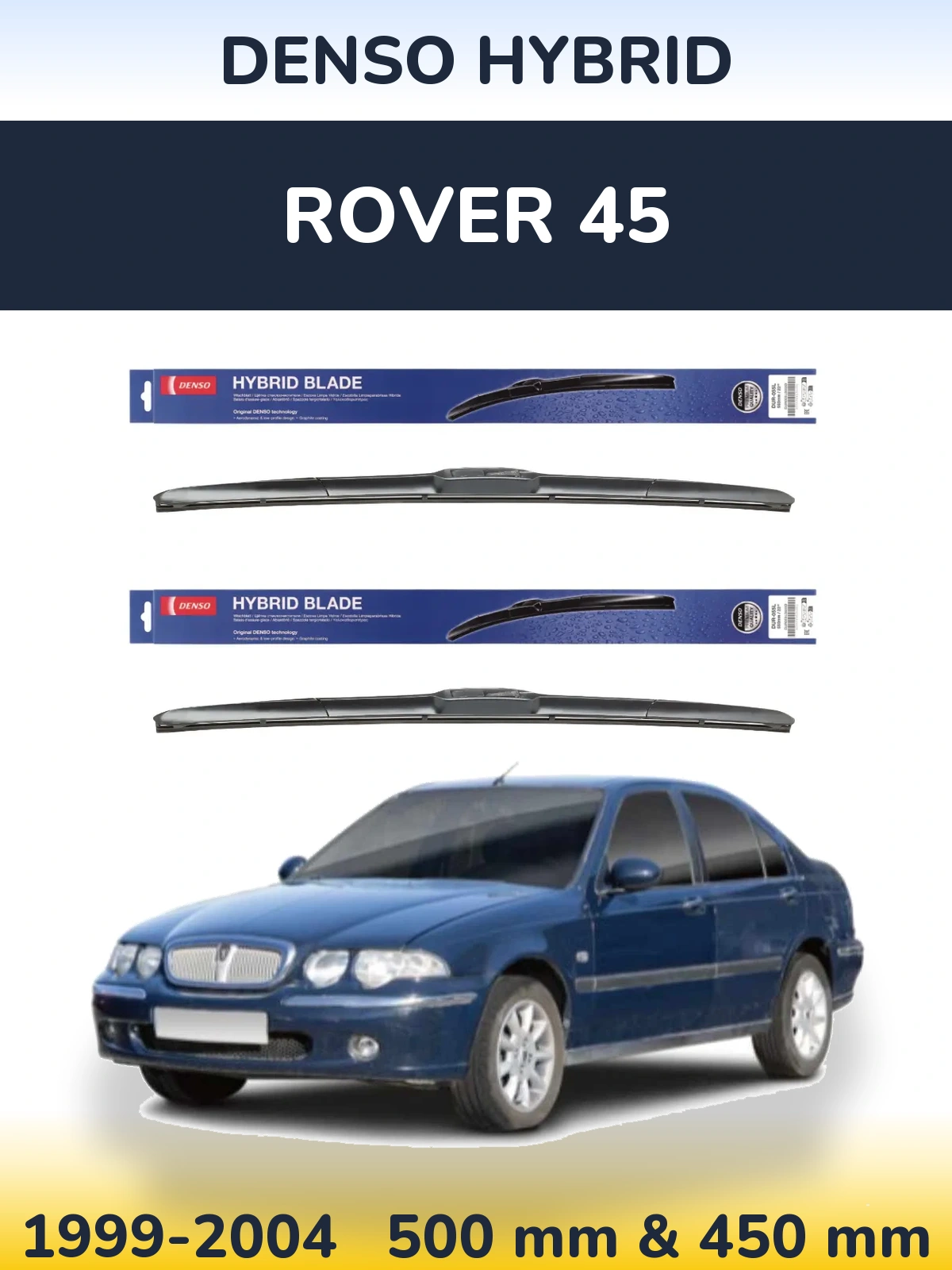 Front wiper blade set Denso Hybrid 500 & 450 mm for Rover 45 1999-2004