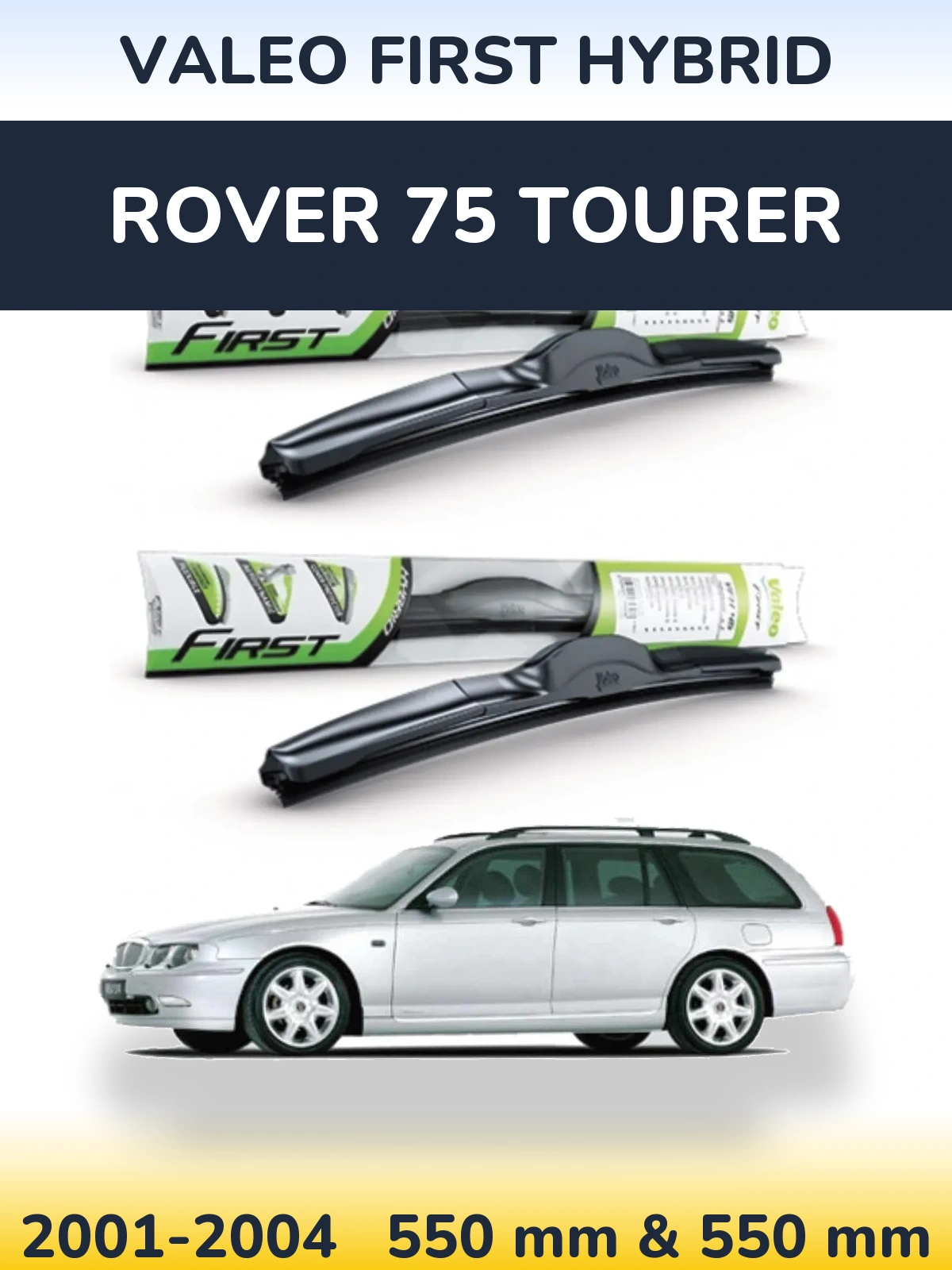 Front wiper blade set Valeo First Hybrid 550 & 550 mm for Rover 75 Tourer 2001-2004