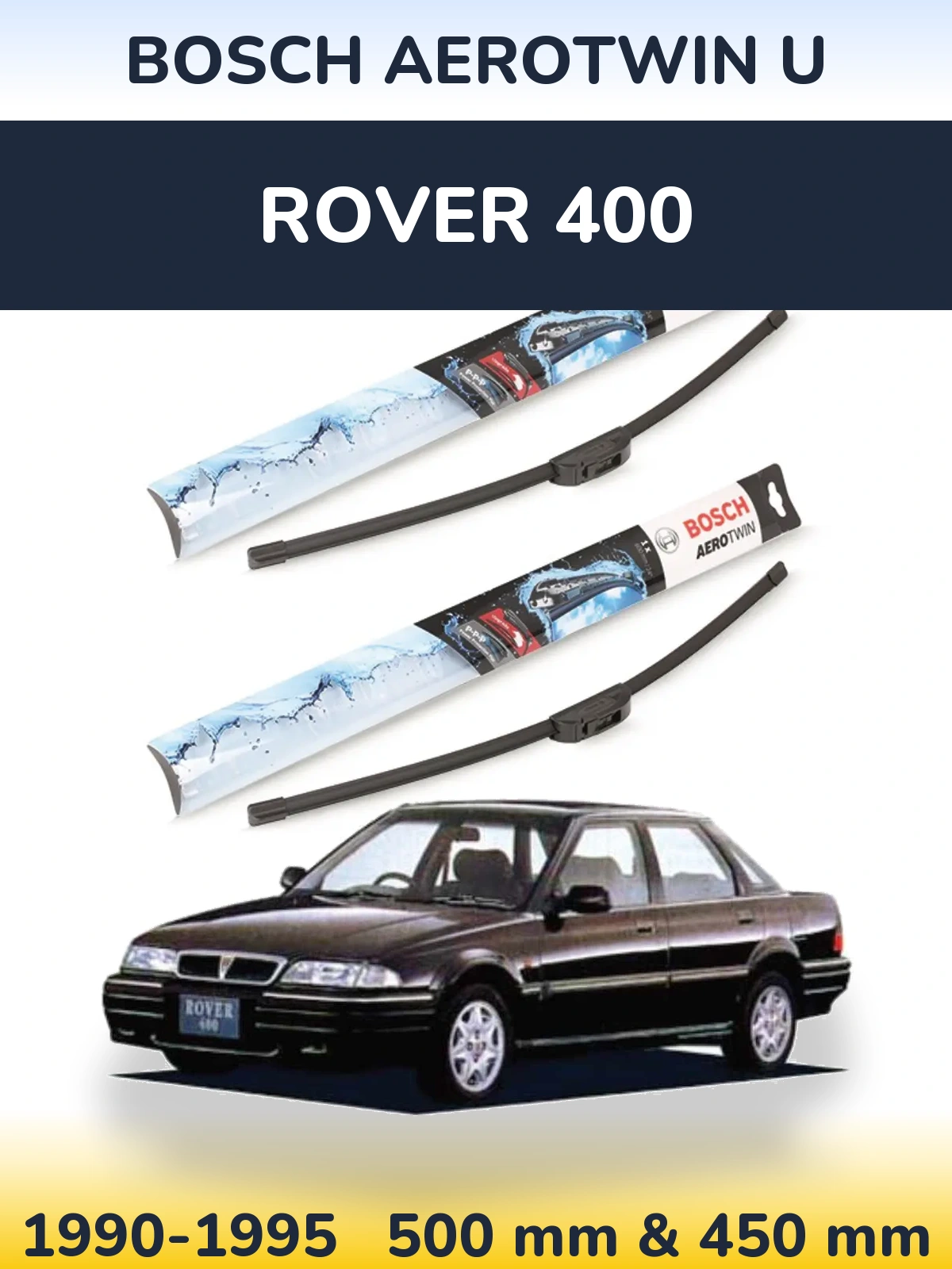 Комплект передних дворников BOSCH AeroTwin U 500 & 450 мм для Rover 400 1990-1995