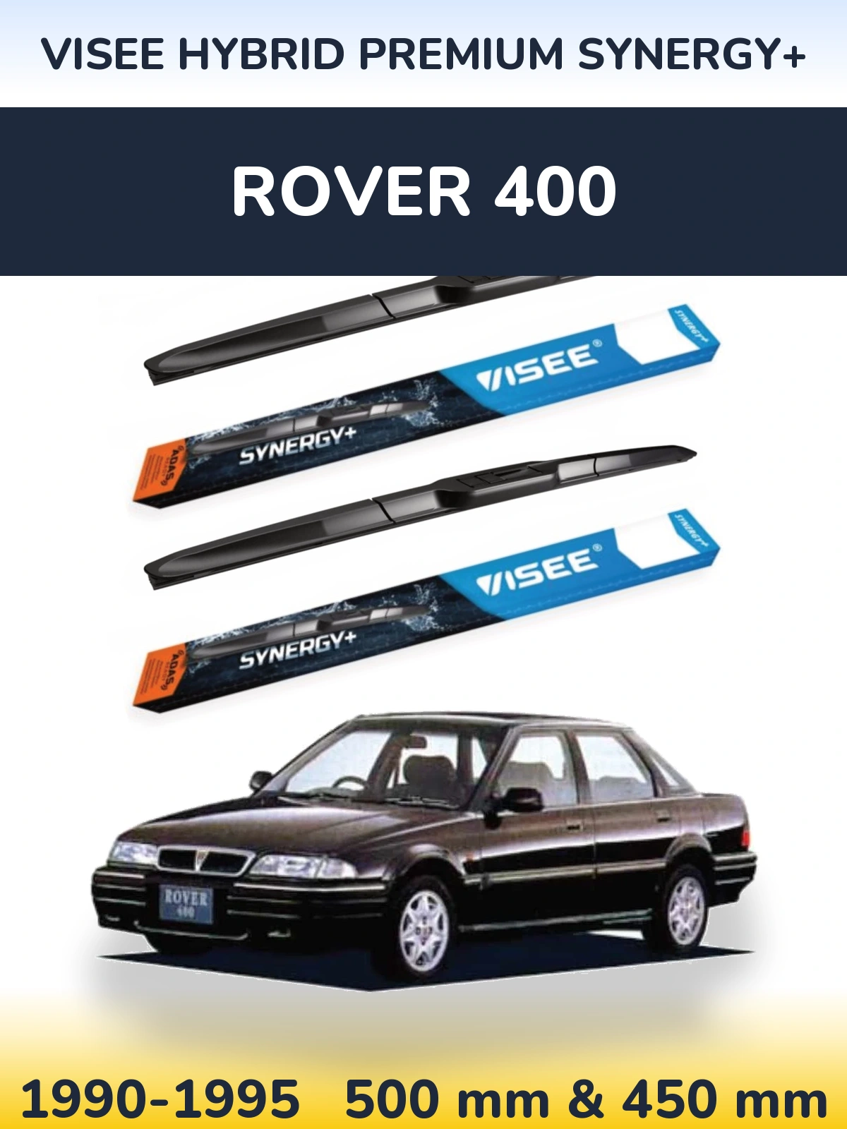 Komplet przednich wycieraczek VISEE HYBRID PREMIUM SYNERGY+ 500 & 450 mm do Rover 400 1990-1995