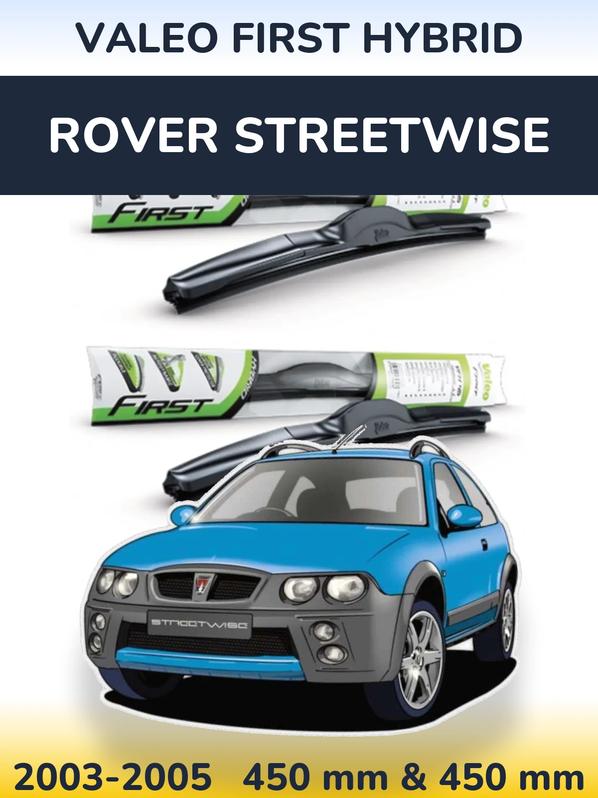 Komplet przednich wycieraczek Valeo First Hybrid 450 & 450 mm do Rover Streetwise 2003-2005