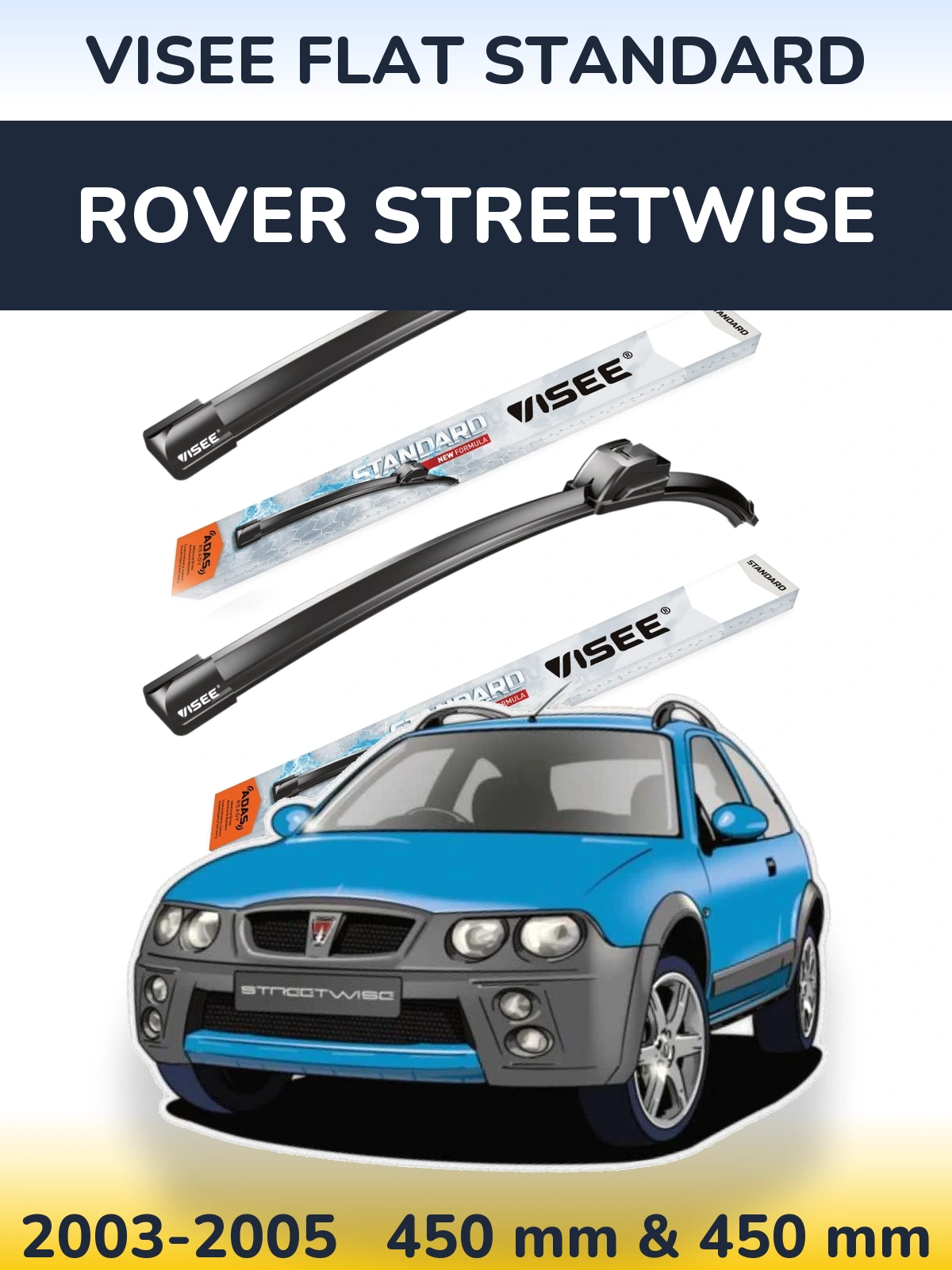 Komplet przednich wycieraczek VISEE FLAT STANDARD 450 & 450 mm do Rover Streetwise 2003-2005