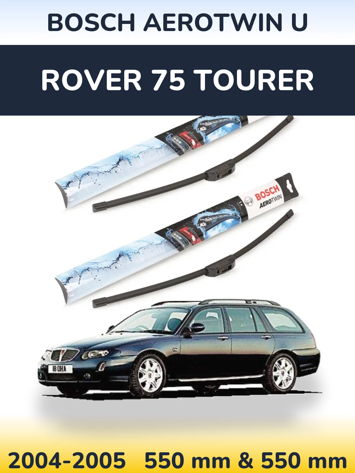 Komplet przednich wycieraczek BOSCH AeroTwin U 550 & 550 mm do Rover 75 Tourer 2004-2005