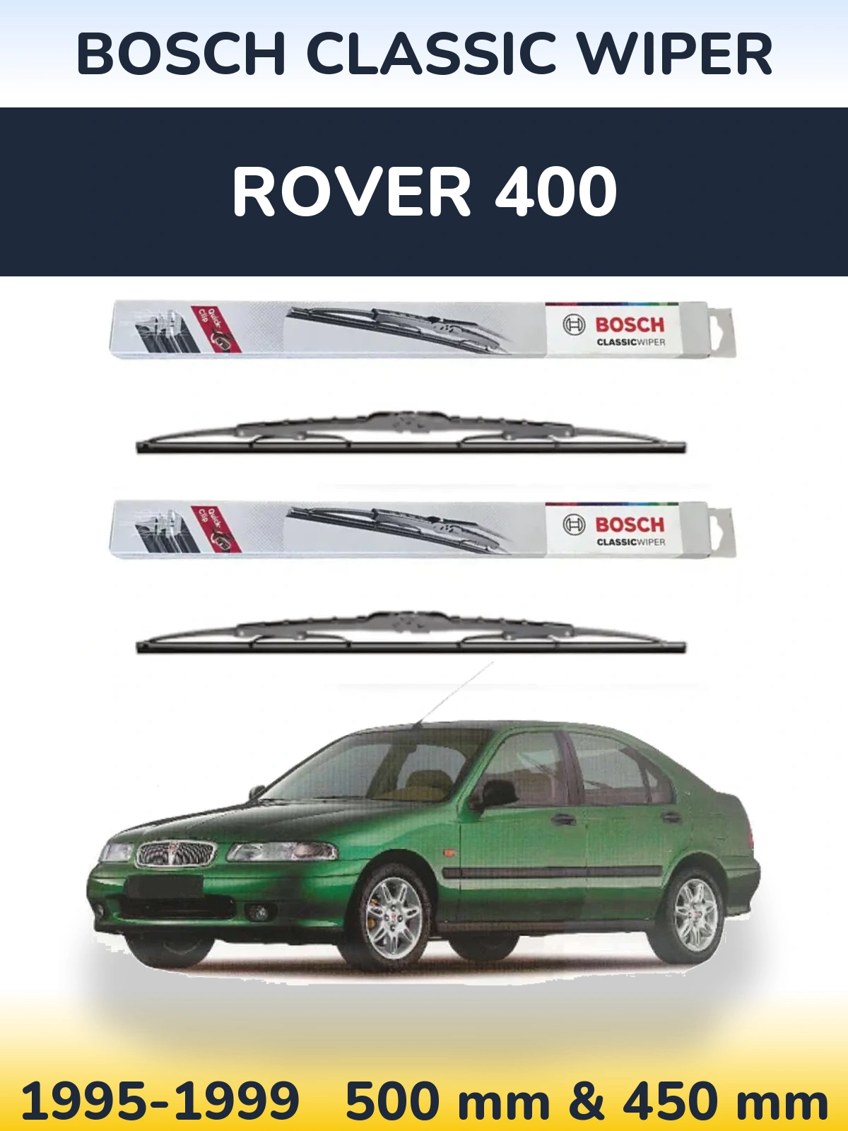 Front wiper blade set BOSCH Classic Wiper 500 & 450 mm for Rover 400 1995-1999