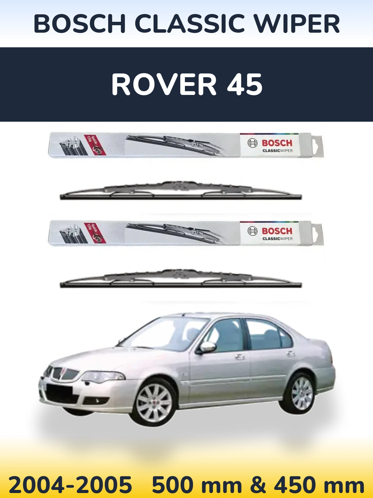 Komplet przednich wycieraczek BOSCH Classic Wiper 500 & 450 mm do Rover 45 2004-2005