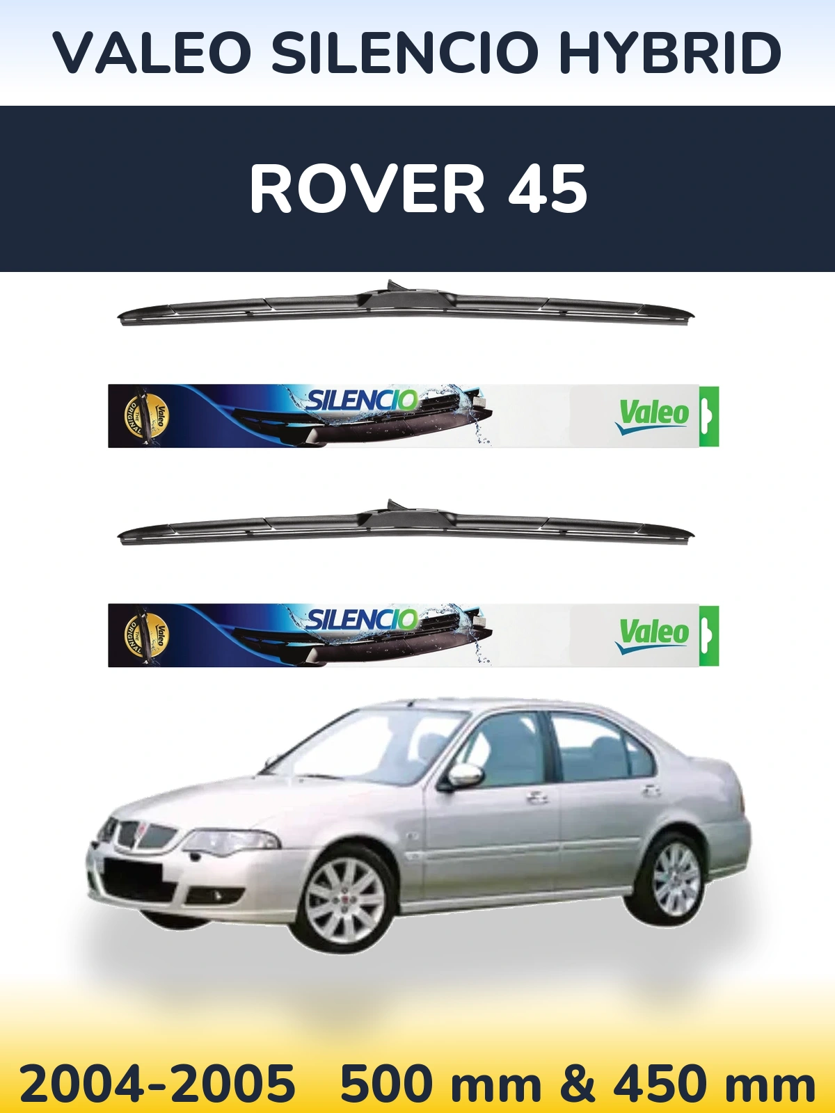 Front wiper blade set Valeo Silencio Hybrid 500 & 450 mm for Rover 45 2004-2005