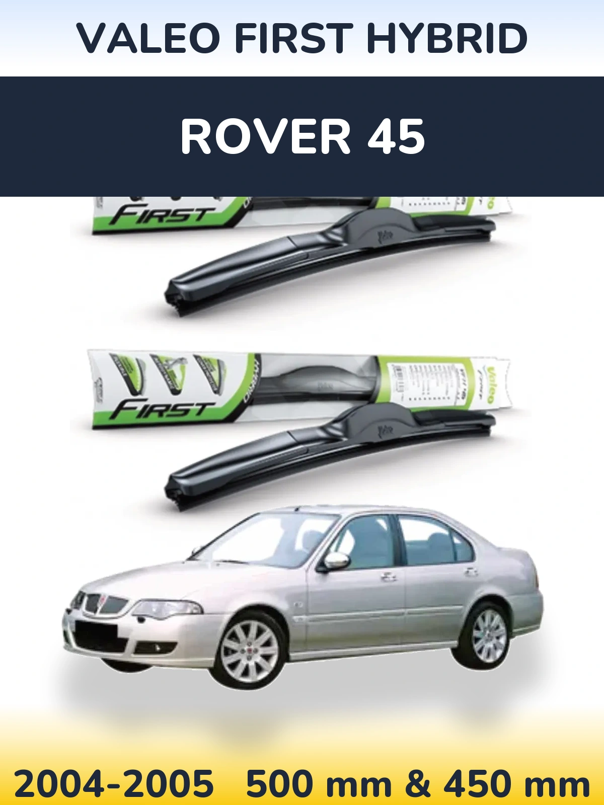 Komplet przednich wycieraczek Valeo First Hybrid 500 & 450 mm do Rover 45 2004-2005