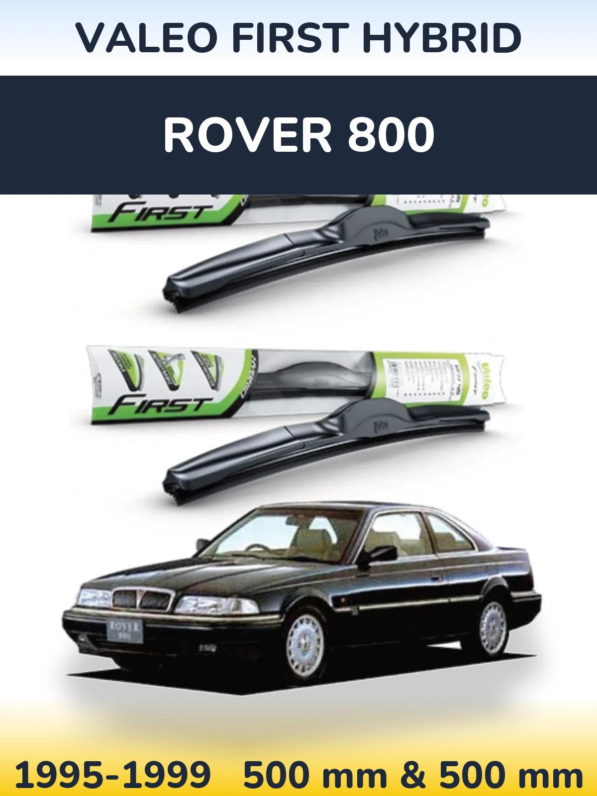 Komplet przednich wycieraczek Valeo First Hybrid 500 & 500 mm do Rover 800 1995-1999