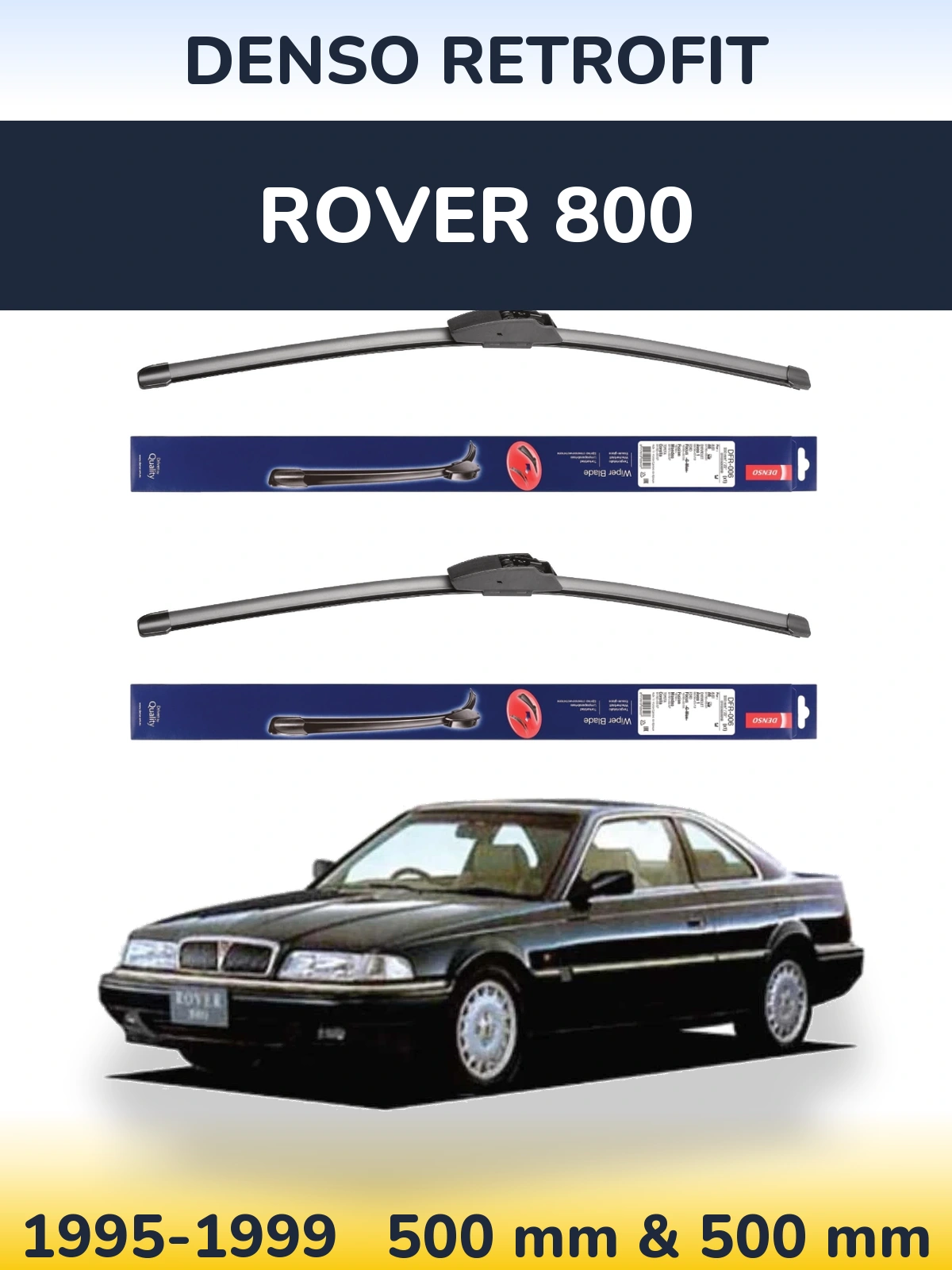 Komplet przednich wycieraczek Denso Retrofit 500 & 500 mm do Rover 800 1995-1999