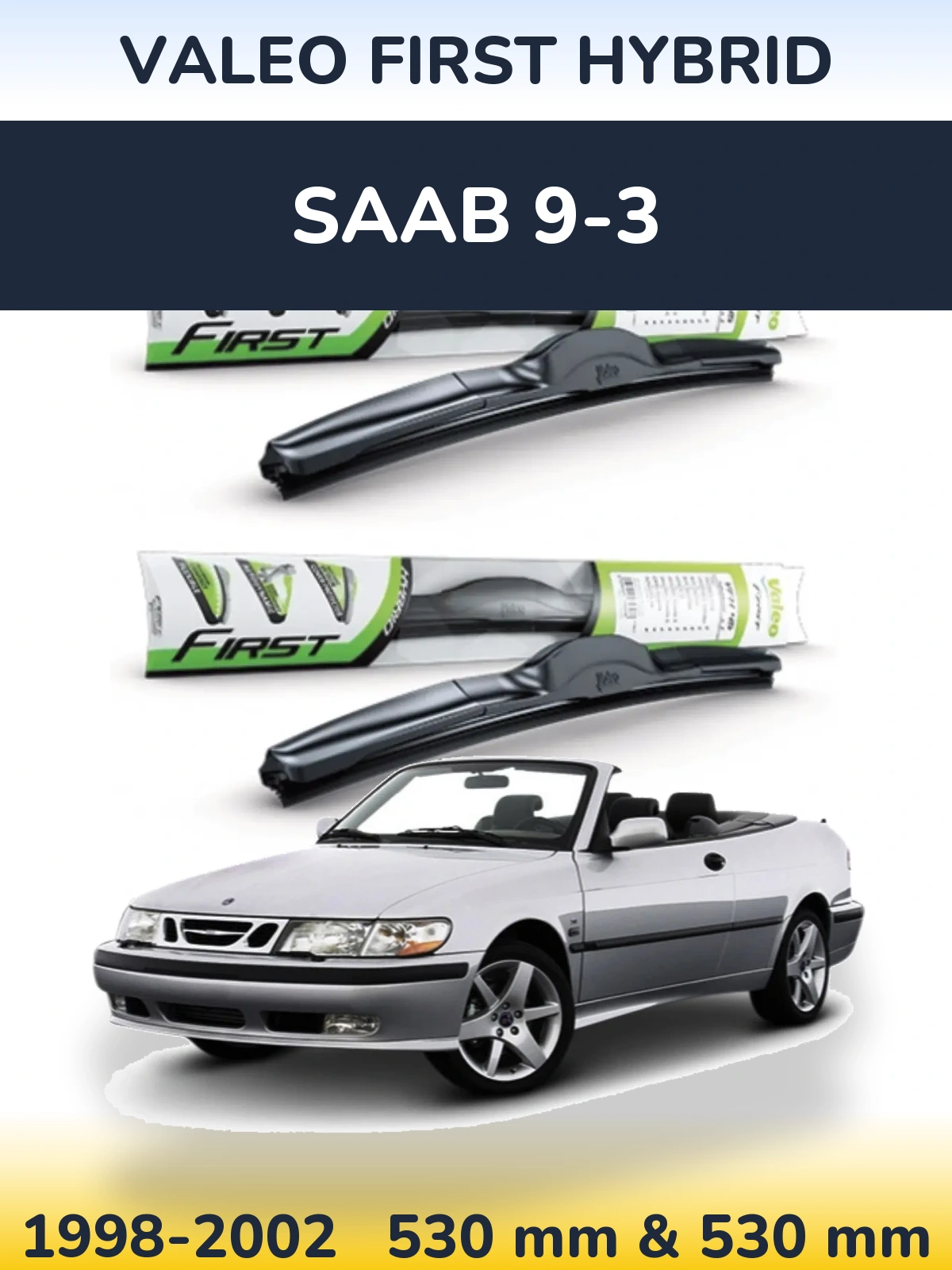 Комплект передних дворников Valeo First Hybrid 530 & 530 мм для SAAB 9-3 1998-2002