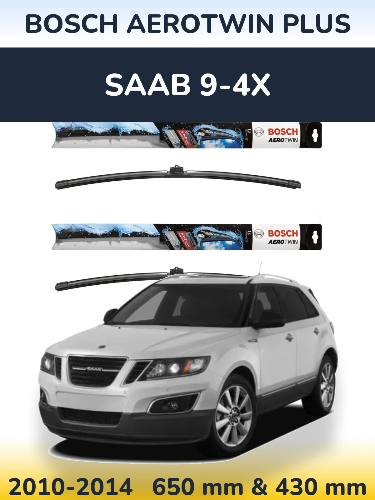 Front wiper blade set BOSCH AeroTwin Plus 650 & 430 mm for SAAB 9-4X 2010-2014