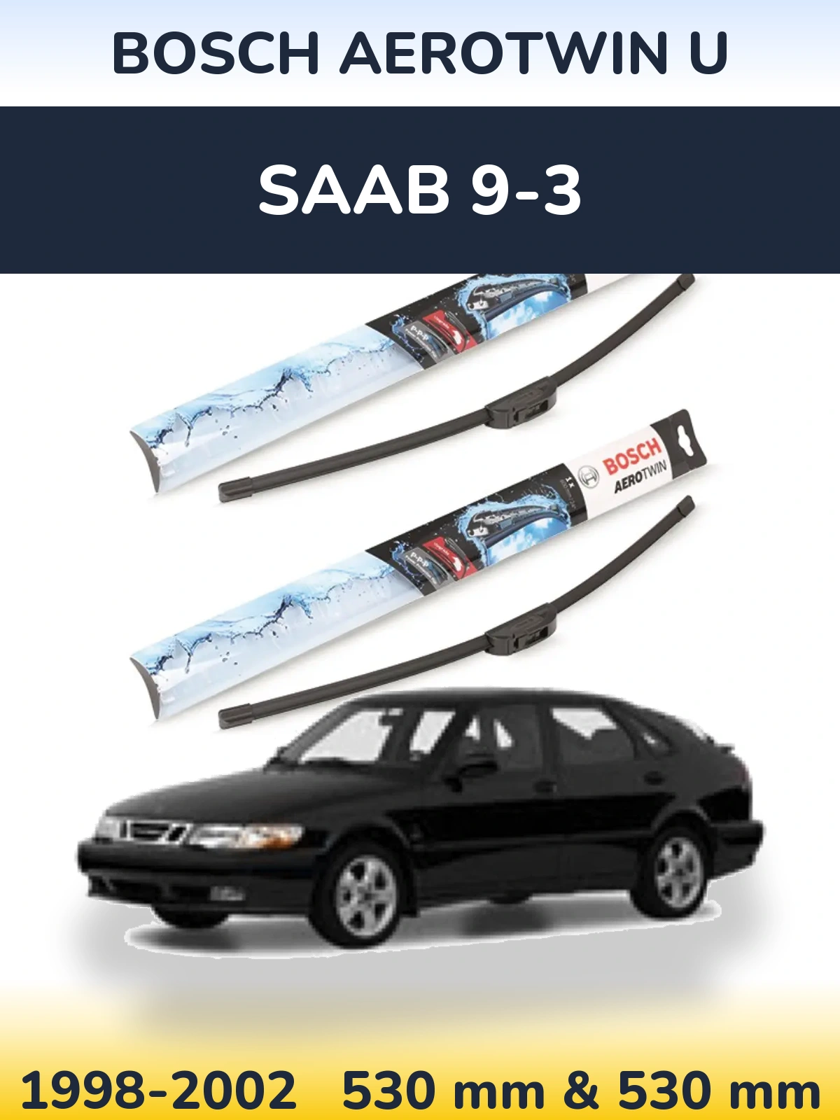 Комплект передних дворников BOSCH AeroTwin U 530 & 530 мм для SAAB 9-3 1998-2002