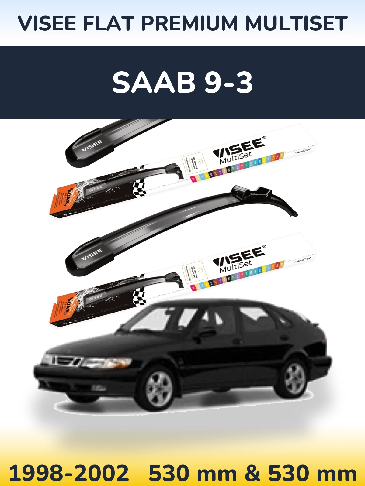 Komplet przednich wycieraczek VISEE FLAT PREMIUM MultiSet 530 & 530 mm do SAAB 9-3 1998-2002