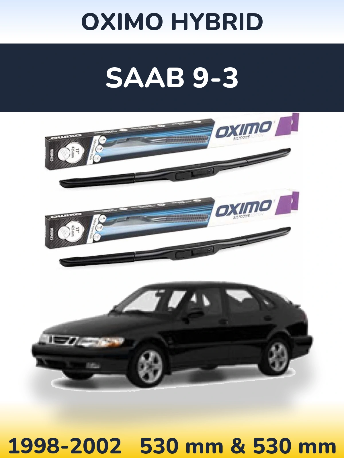 Komplet przednich wycieraczek Oximo Hybrid 530 & 530 mm do SAAB 9-3 1998-2002