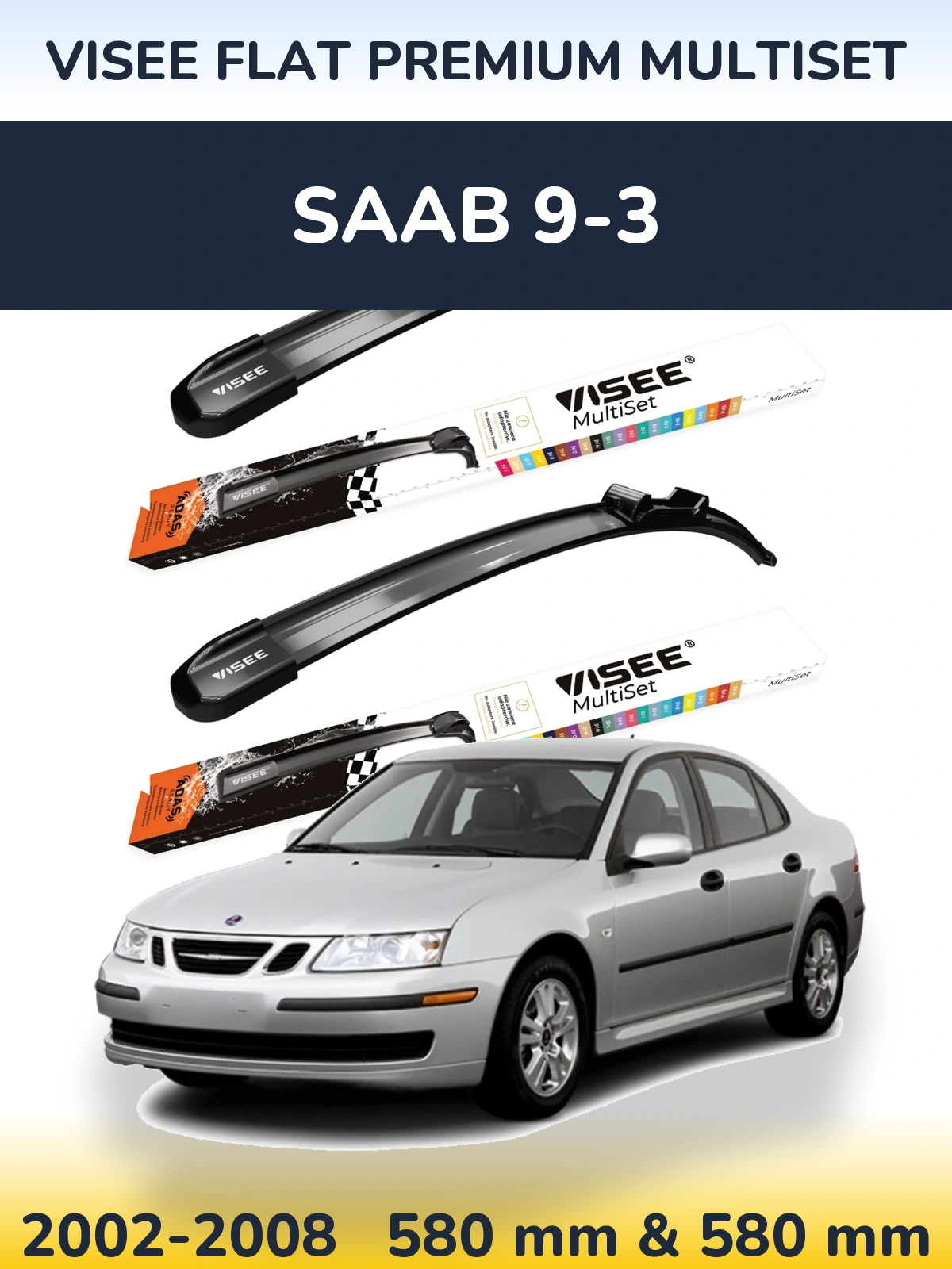 Front wiper blade set VISEE FLAT PREMIUM MultiSet 580 & 580 mm for SAAB 9-3 2002-2008