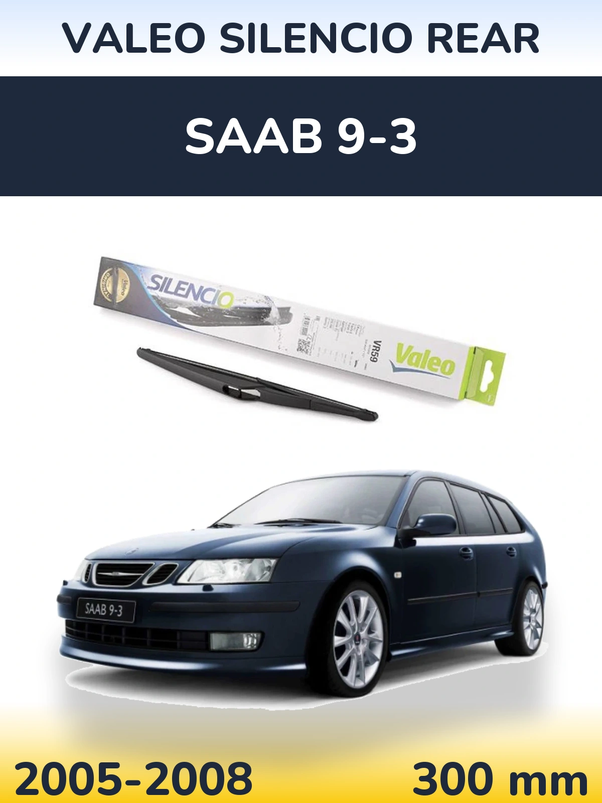 Tylna wycieraczka Valeo Silencio Rear 300 mm do SAAB 9-3 2005-2008