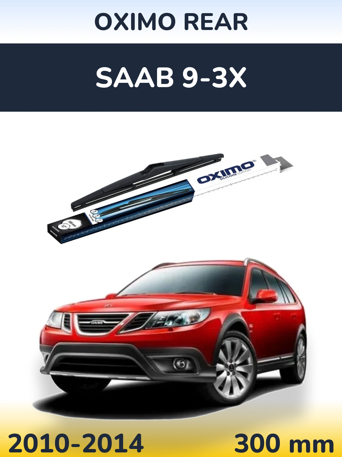 Tylna wycieraczka Oximo Rear 300 mm do SAAB 9-3X 2010-2014
