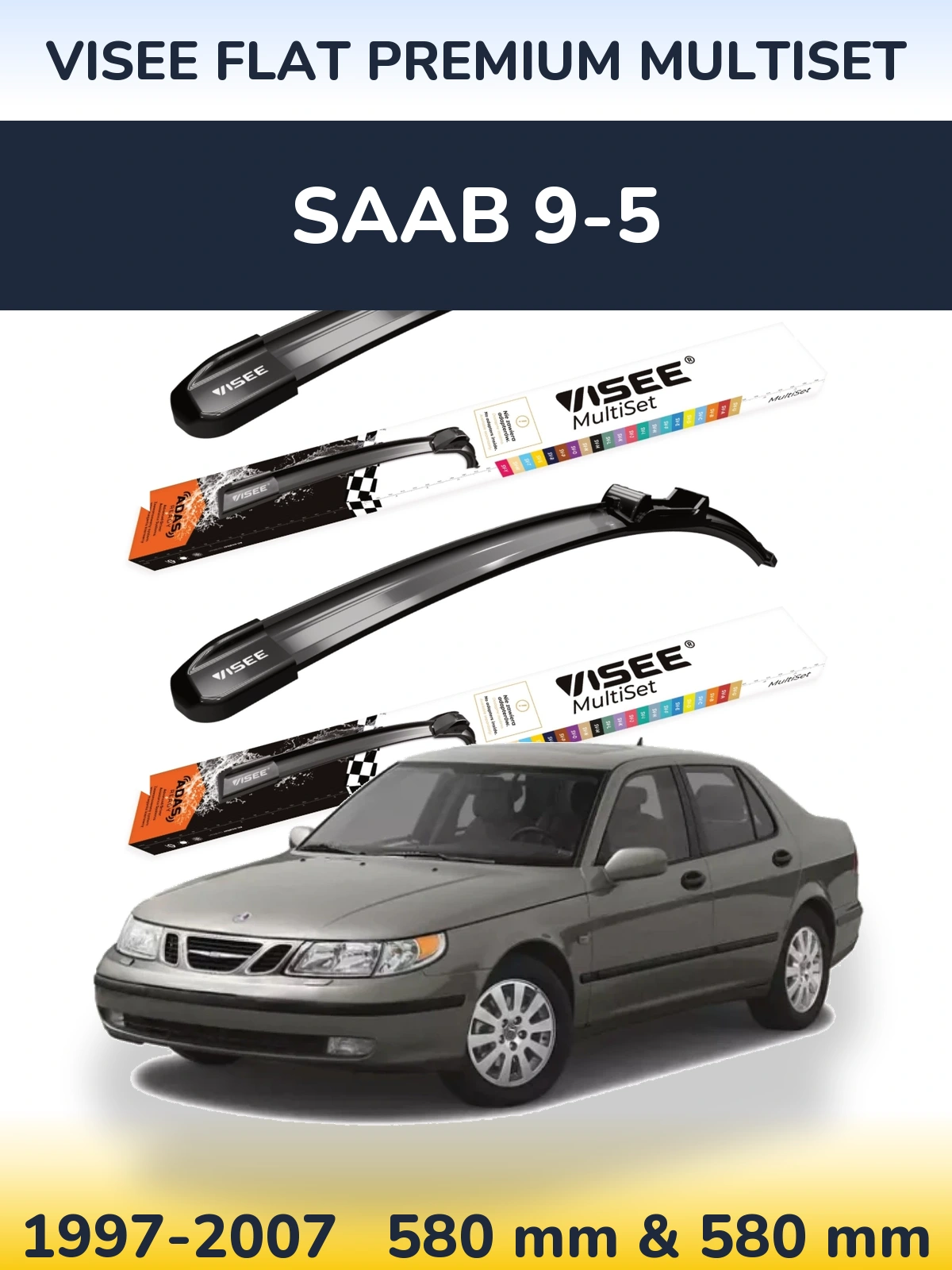 Komplet przednich wycieraczek VISEE FLAT PREMIUM MultiSet 580 & 580 mm do SAAB 9-5 1997-2007