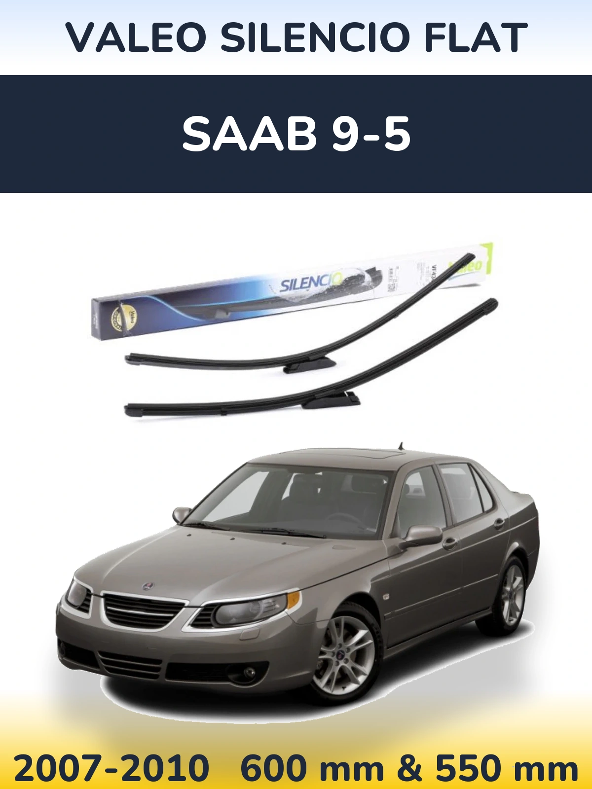 Front wiper blade set Valeo Silencio Flat 580 & 530 mm for SAAB 9-5 2007-2010