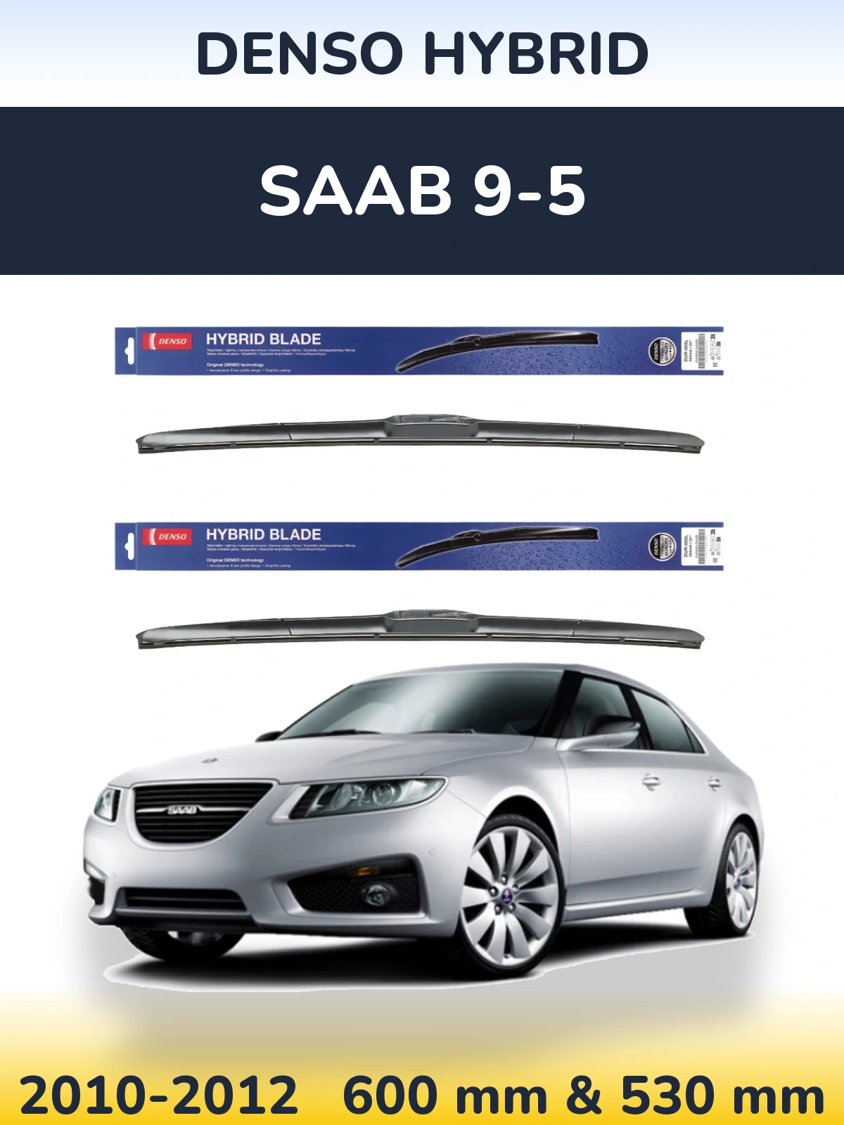 Комплект передних дворников Denso Hybrid 600 & 530 мм для SAAB 9-5 2010-2012