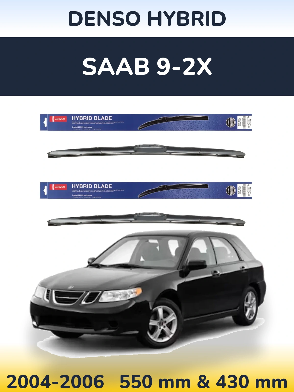 Front wiper blade set Denso Hybrid 550 & 430 mm for SAAB 9-2X 2004-2006