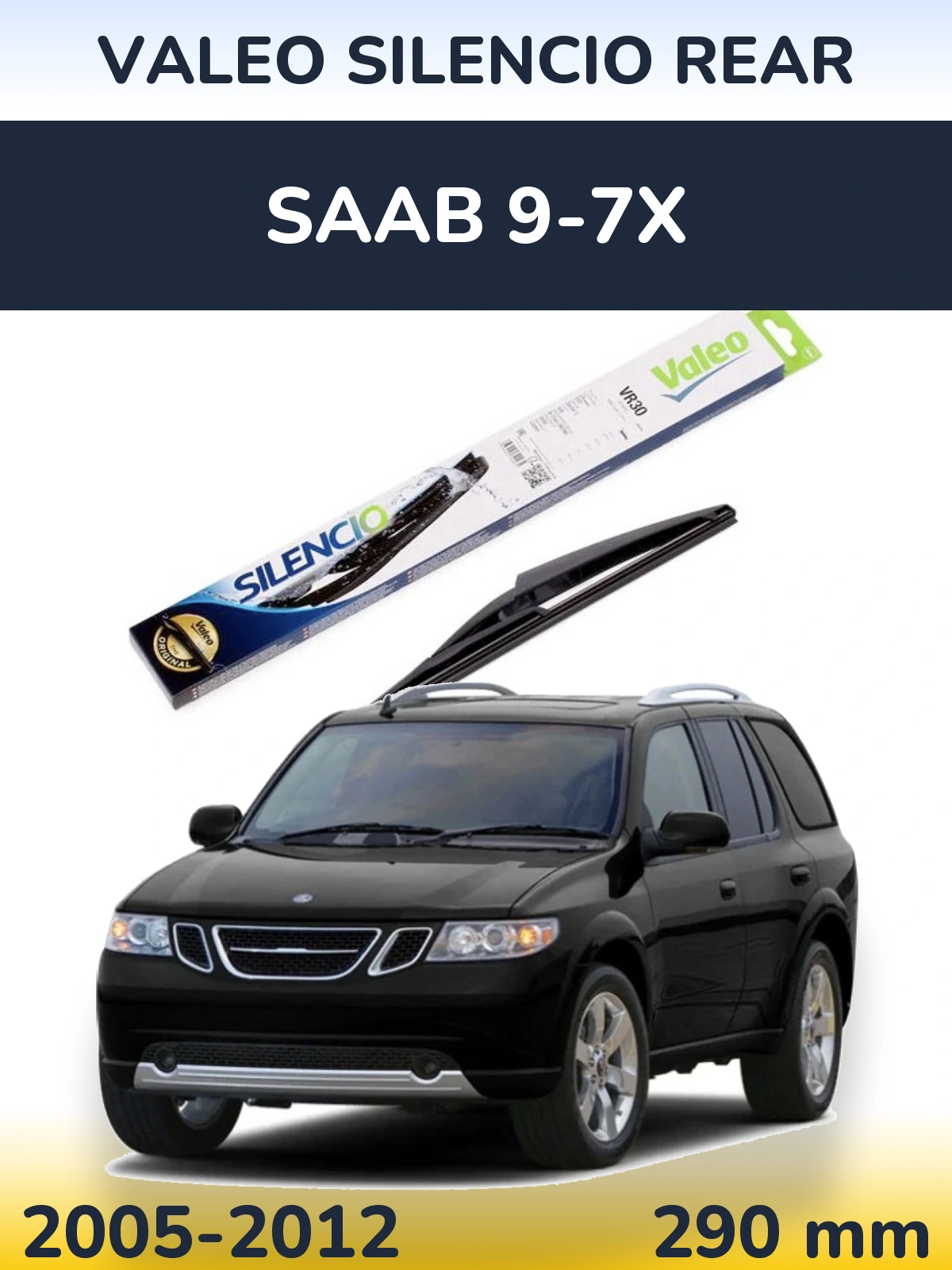 Tylna wycieraczka Valeo Silencio Rear 290 mm do SAAB 9-7X 2005-2012
