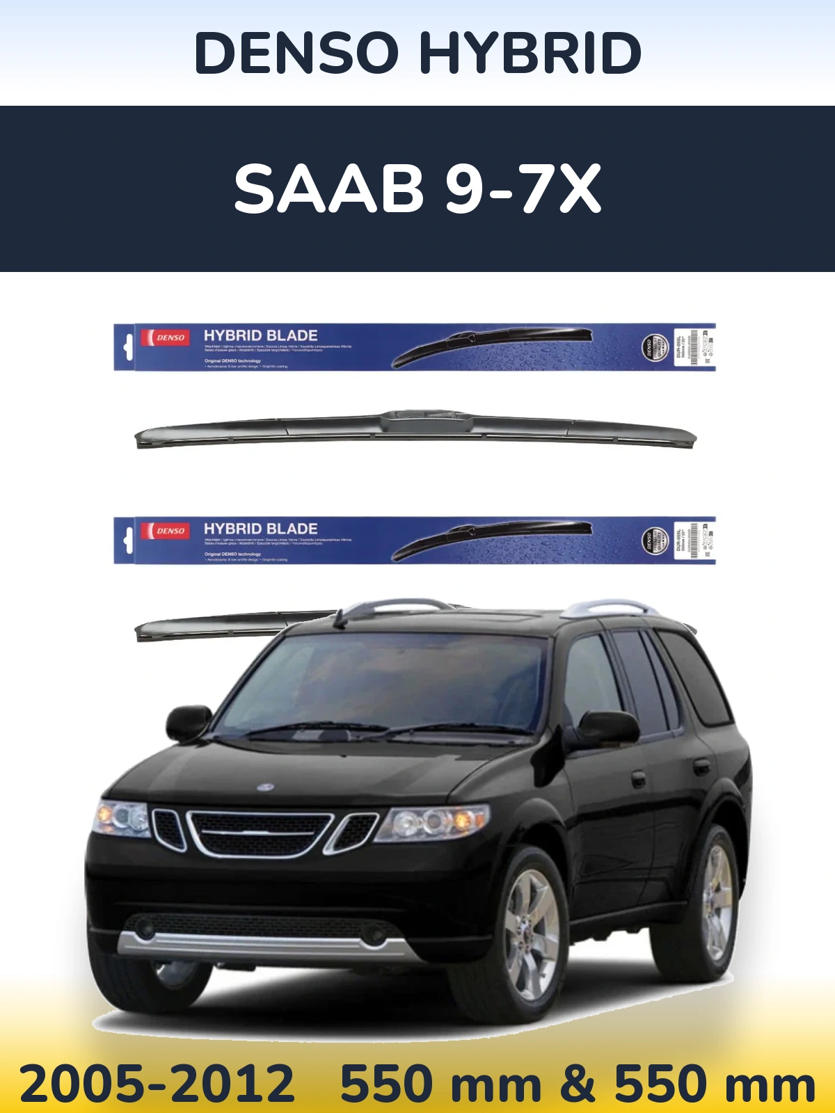 Komplet przednich wycieraczek Denso Hybrid 550 & 550 mm do SAAB 9-7X 2005-2012