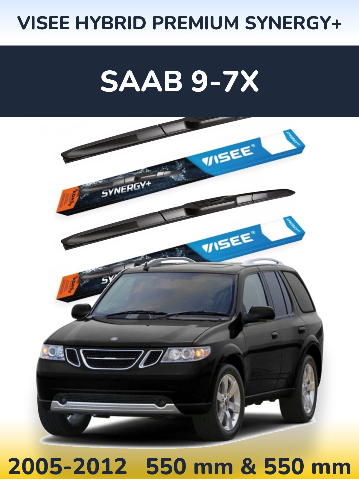 Komplet przednich wycieraczek VISEE HYBRID PREMIUM SYNERGY+ 550 & 550 mm do SAAB 9-7X 2005-2012