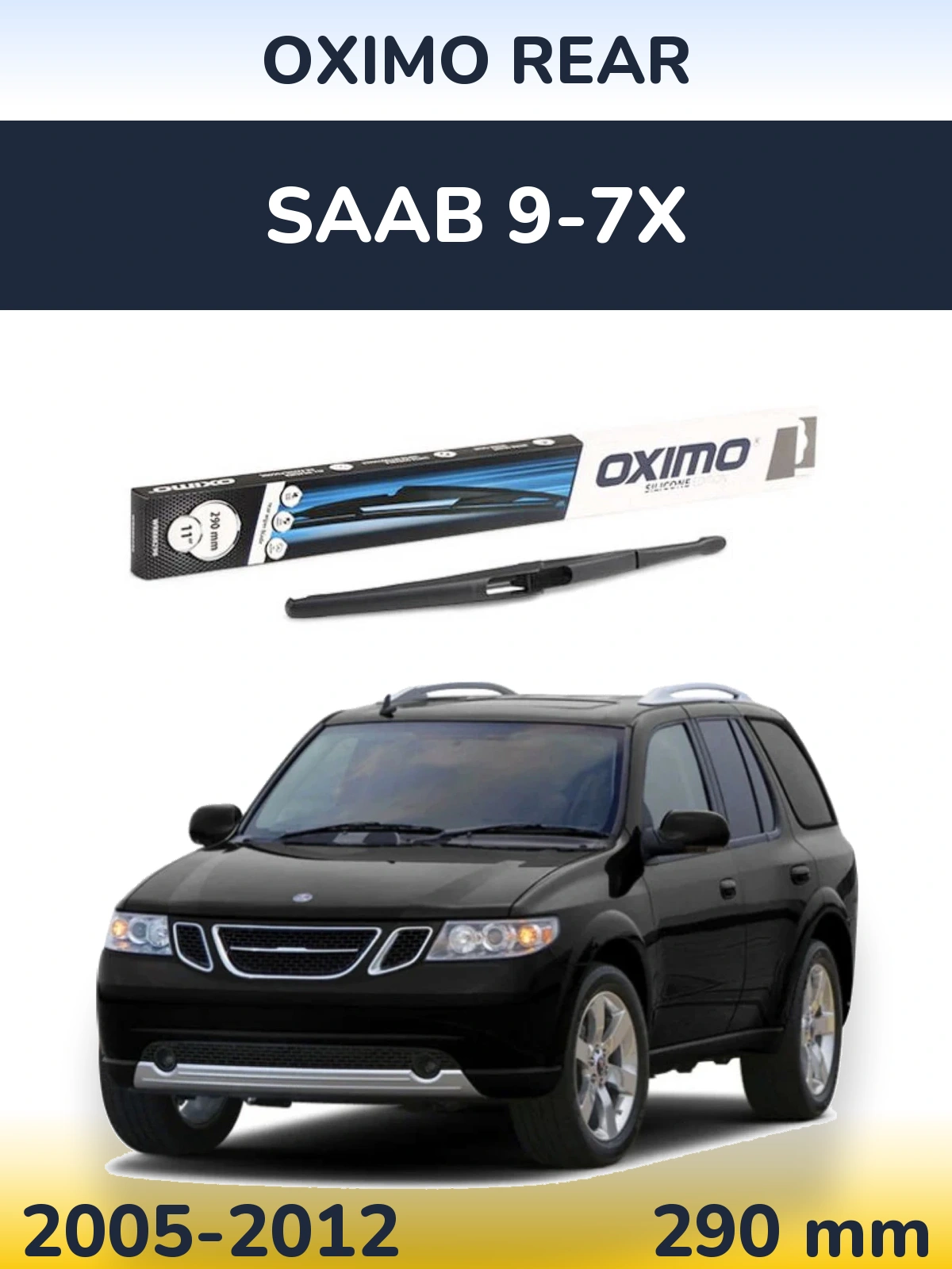 Tylna wycieraczka Oximo Rear 290 mm do SAAB 9-7X 2005-2012