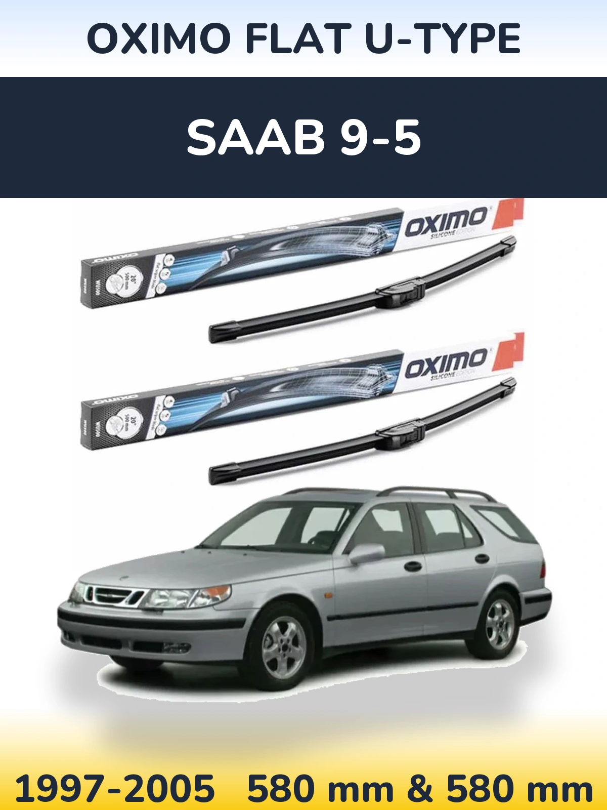 Komplet przednich wycieraczek Oximo Flat U-type 580 & 580 mm do SAAB 9-5 1997-2005