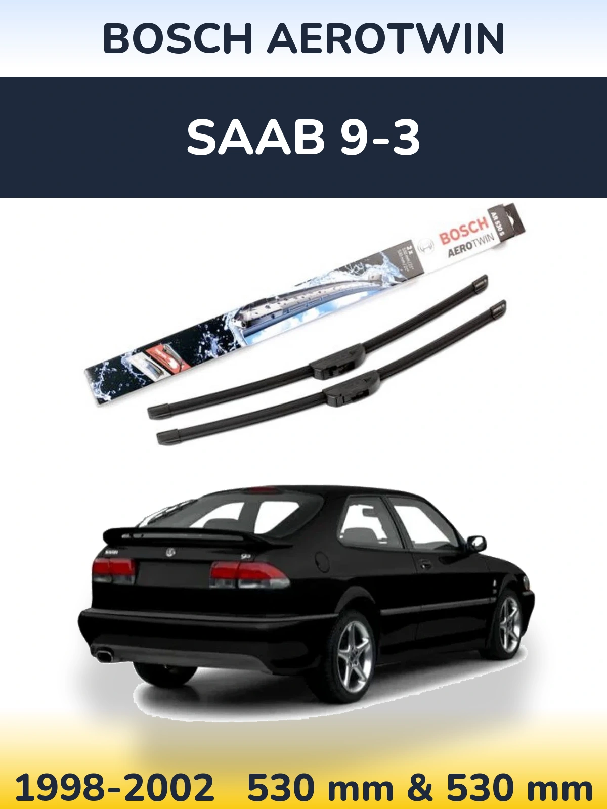 Комплект передних дворников BOSCH AeroTwin 530 & 530 мм для SAAB 9-3 1998-2002