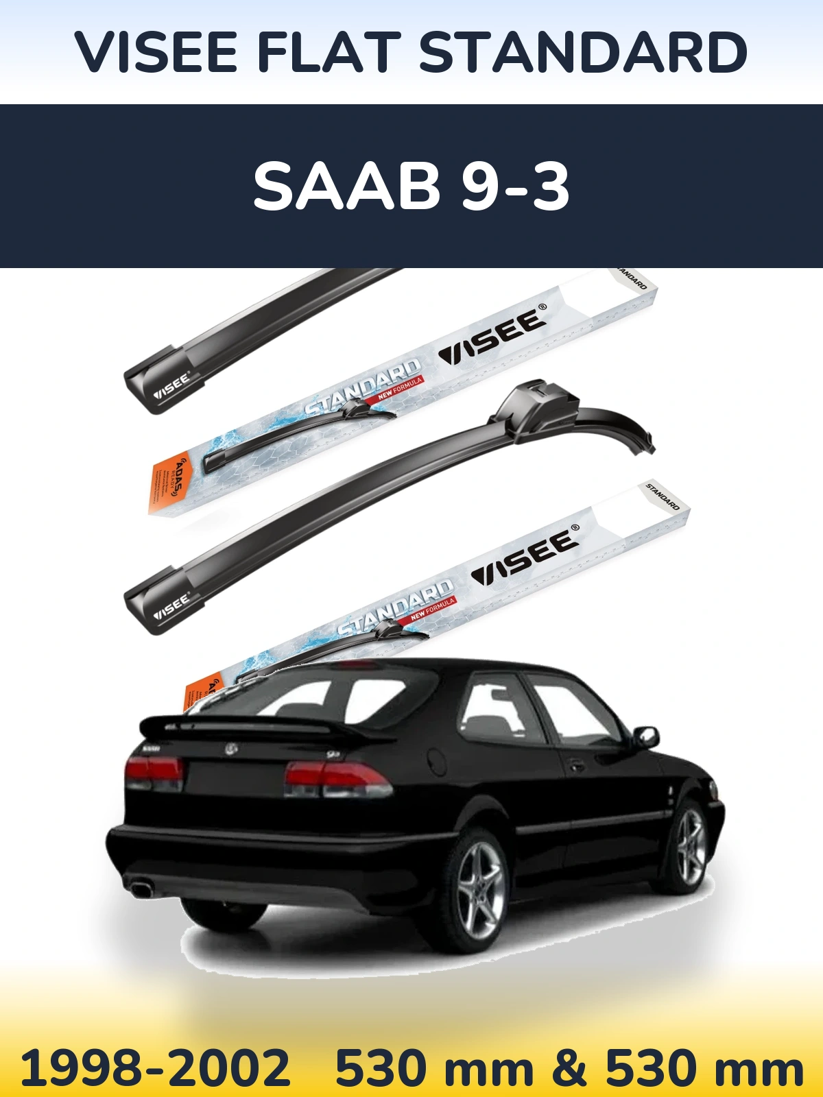 Front wiper blade set VISEE FLAT STANDARD 530 & 530 mm for SAAB 9-3 1998-2002