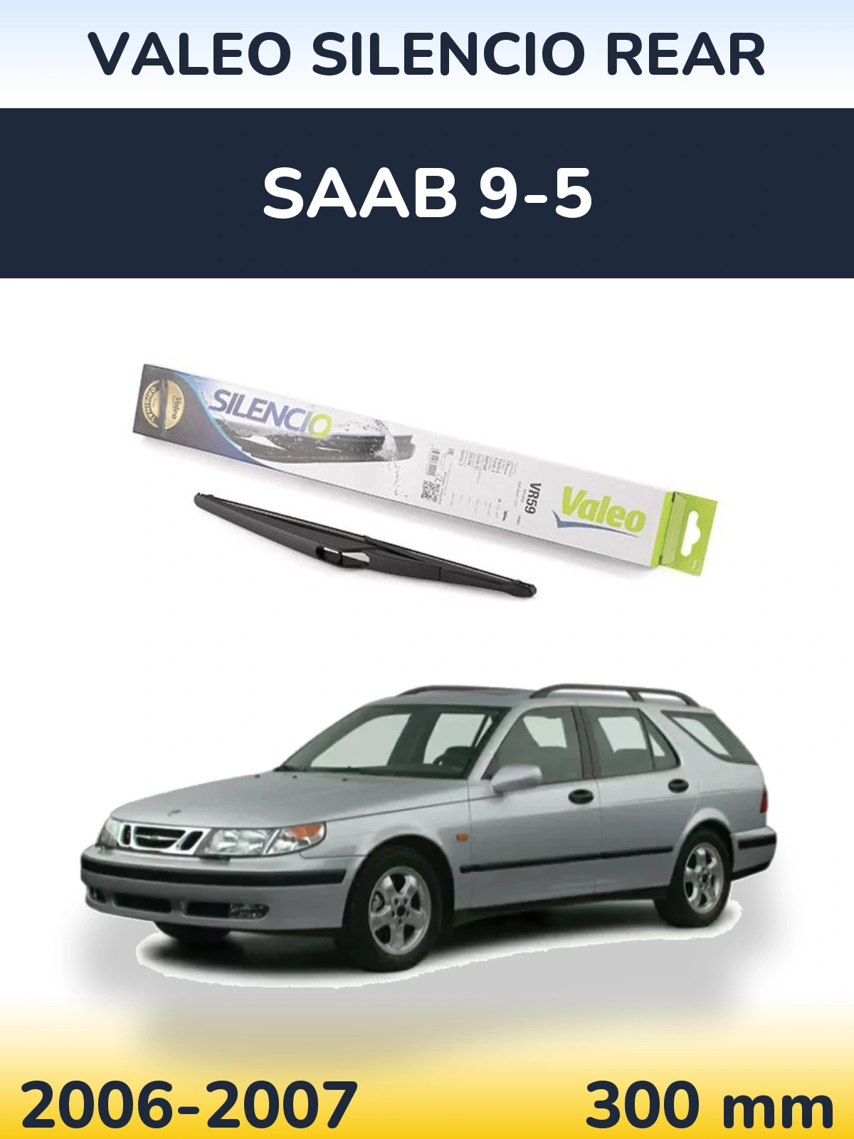 Tylna wycieraczka Valeo Silencio Rear 300 mm do SAAB 9-5 2006-2007