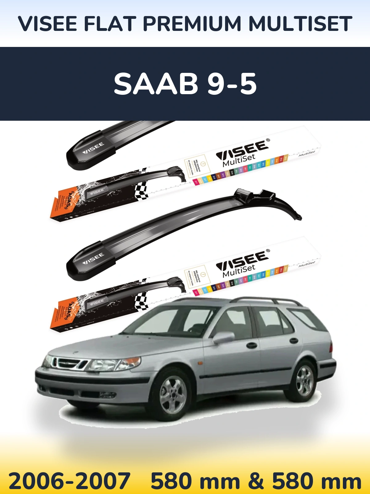 Комплект передних дворников VISEE FLAT PREMIUM MultiSet 580 & 580 мм для SAAB 9-5 2006-2007