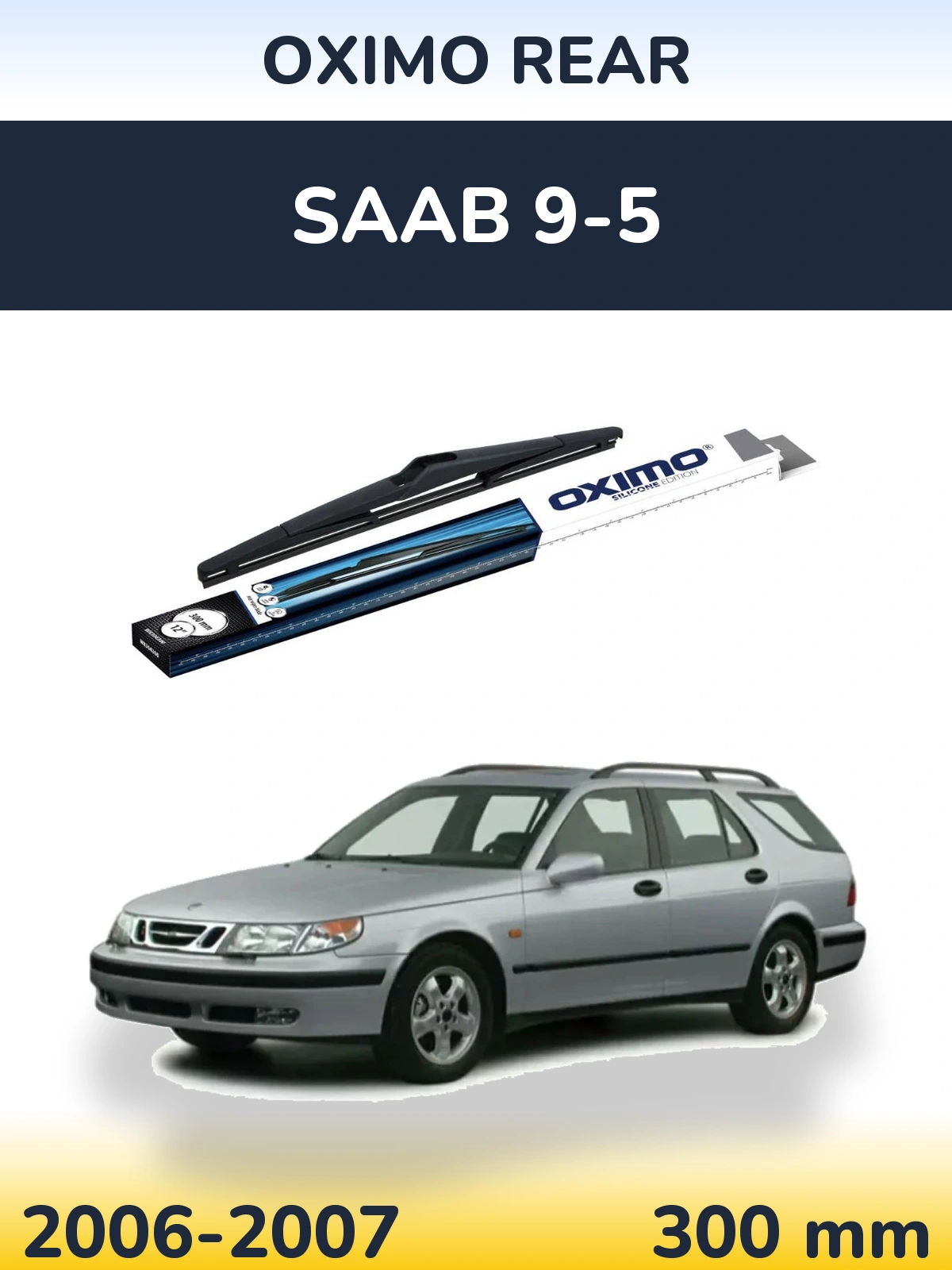 Rear wiper blade Oximo Rear 300 mm for SAAB 9-5 2006-2007