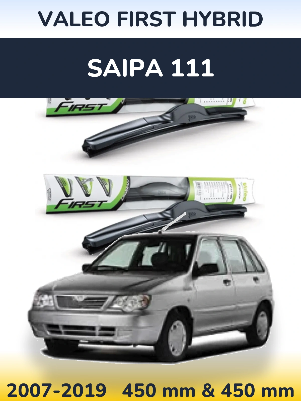 Front wiper blade set Valeo First Hybrid 450 & 450 mm for Saipa 111 2007-2019