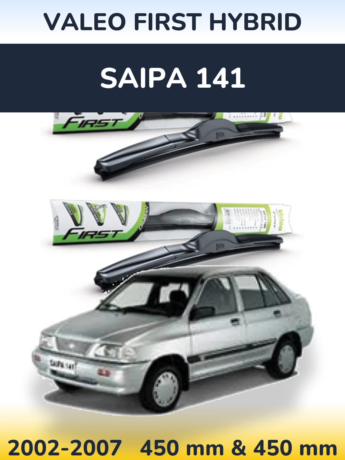 Komplet przednich wycieraczek Valeo First Hybrid 450 & 450 mm do Saipa 141 2002-2007