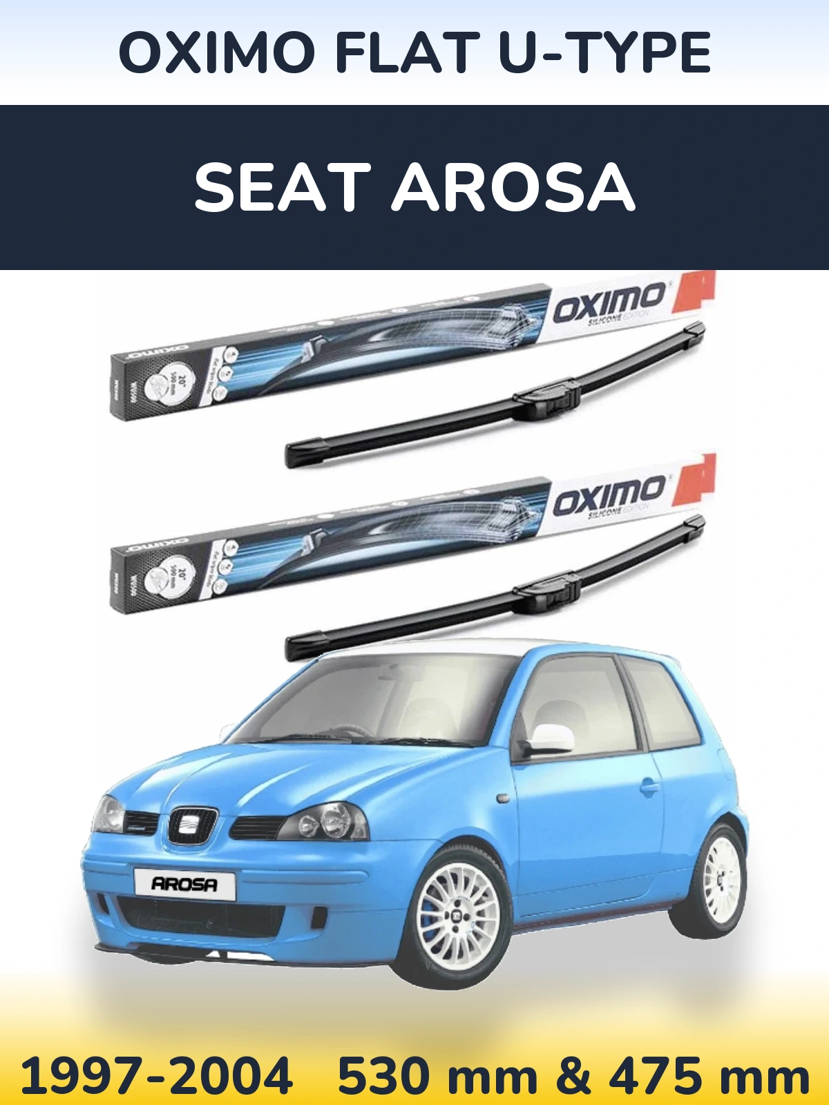 Front wiper blade set Oximo Flat U-type 530 & 475 mm for SEAT Arosa 1997-2004