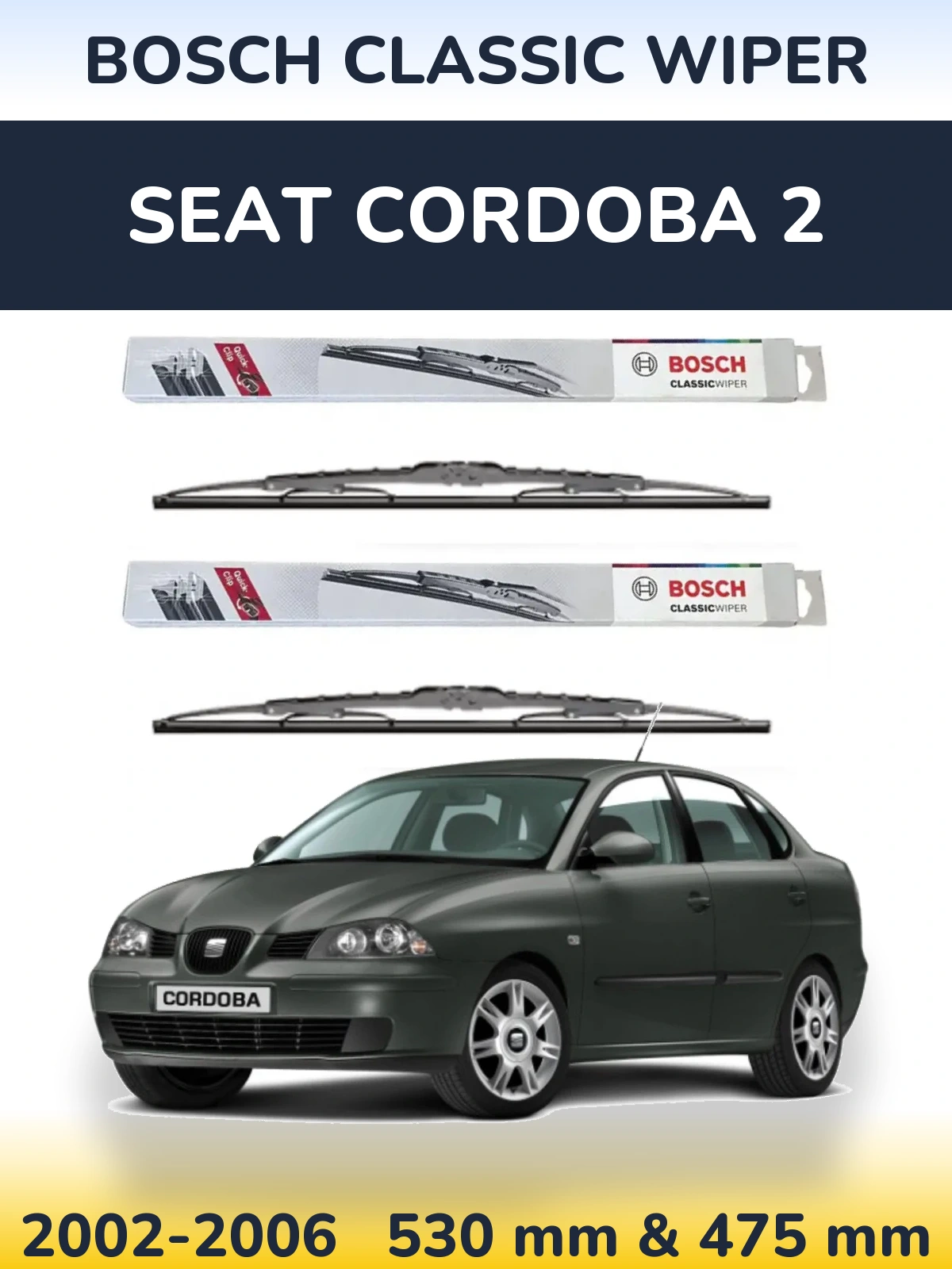 Komplet przednich wycieraczek BOSCH Classic Wiper 530 & 475 mm do SEAT Cordoba 2 2002-2006