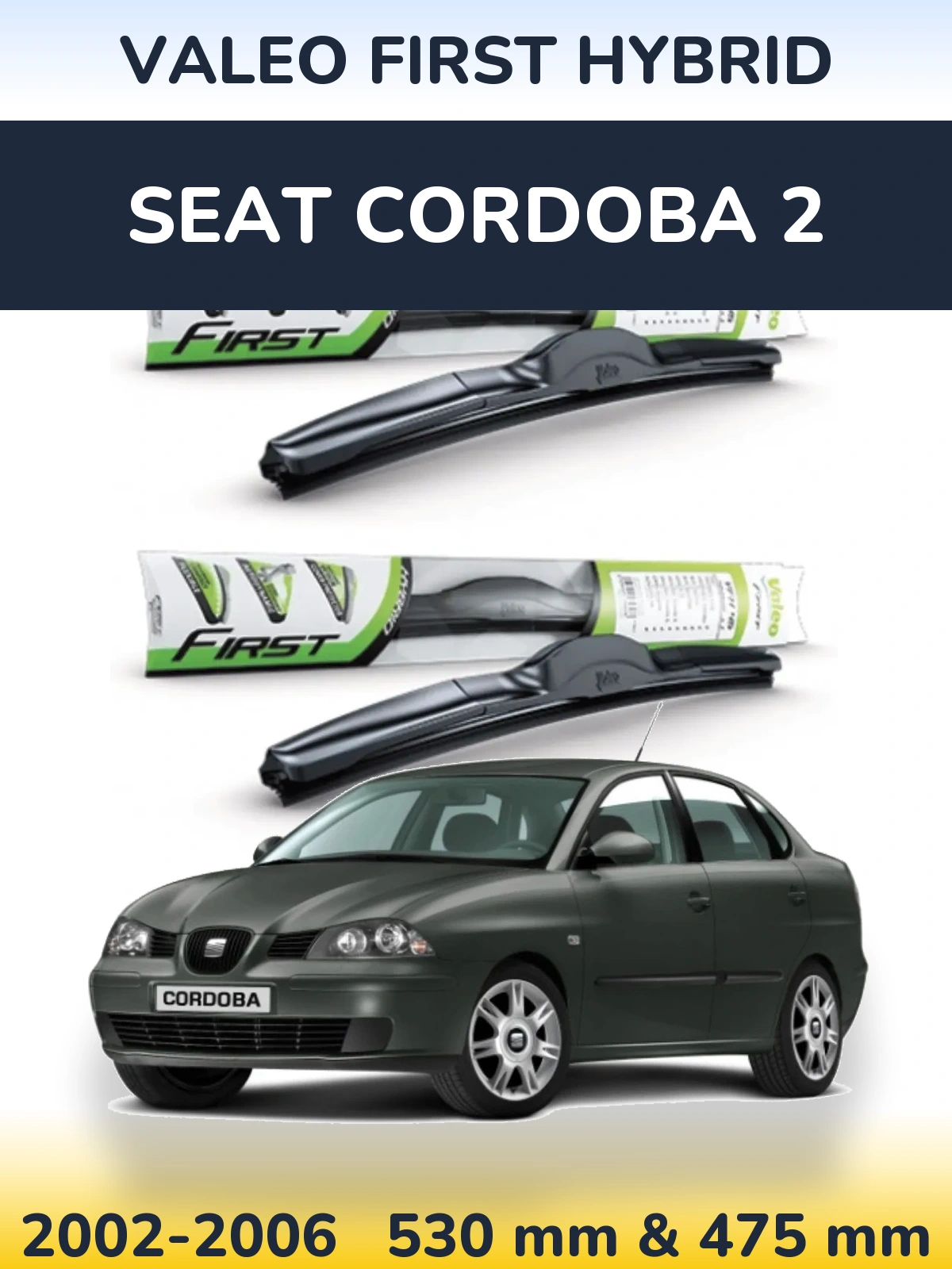 Front wiper blade set Valeo First Hybrid 530 & 475 mm for SEAT Cordoba 2 2002-2006