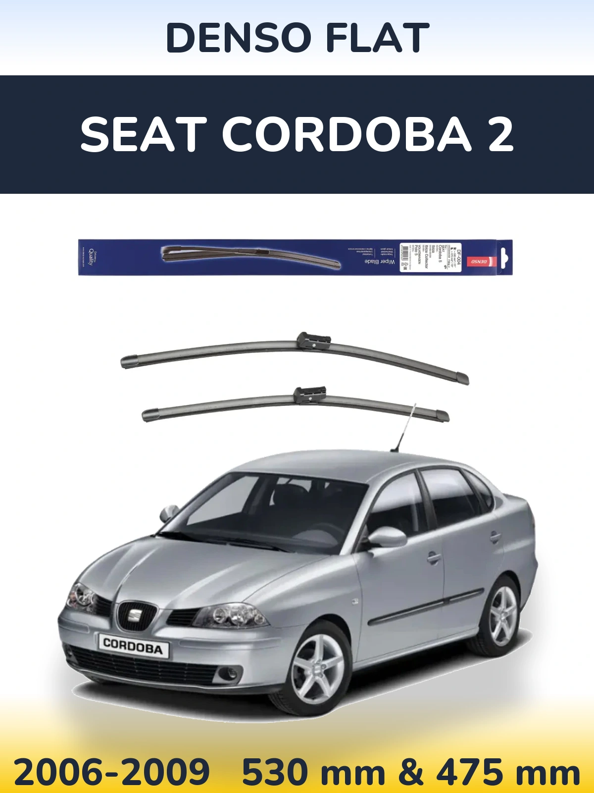 Front wiper blade set Denso Flat 530 & 475 mm for SEAT Cordoba 2 2006-2009