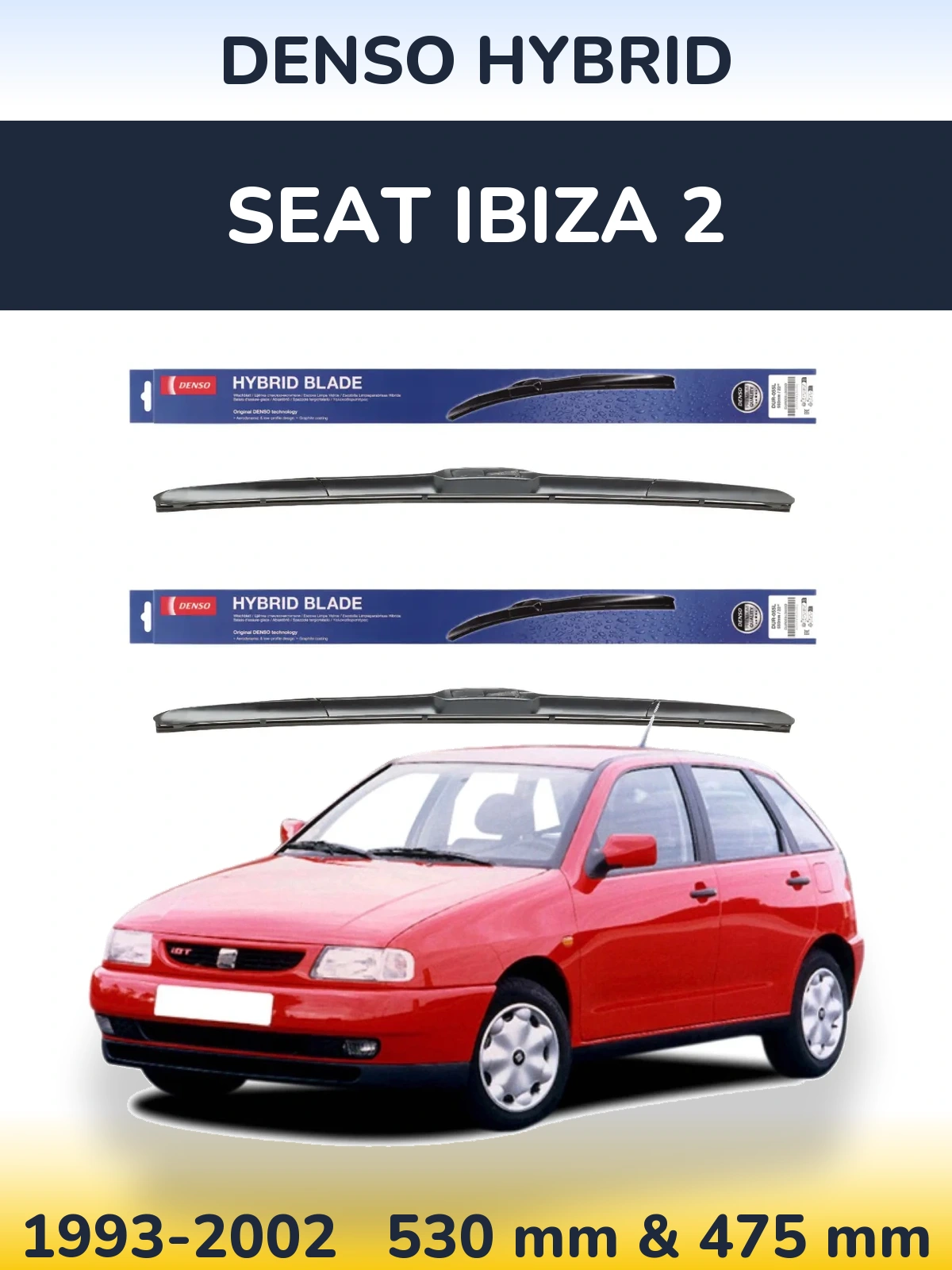 Комплект передних дворников Denso Hybrid 530 & 475 мм для SEAT Ibiza 2 1993-2002
