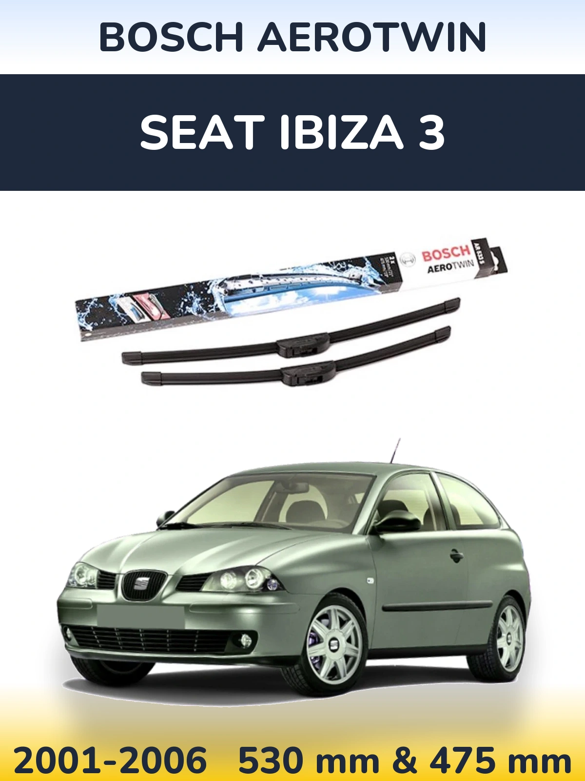 Front wiper blade set BOSCH AeroTwin 530 & 475 mm for SEAT Ibiza 3 2001-2006