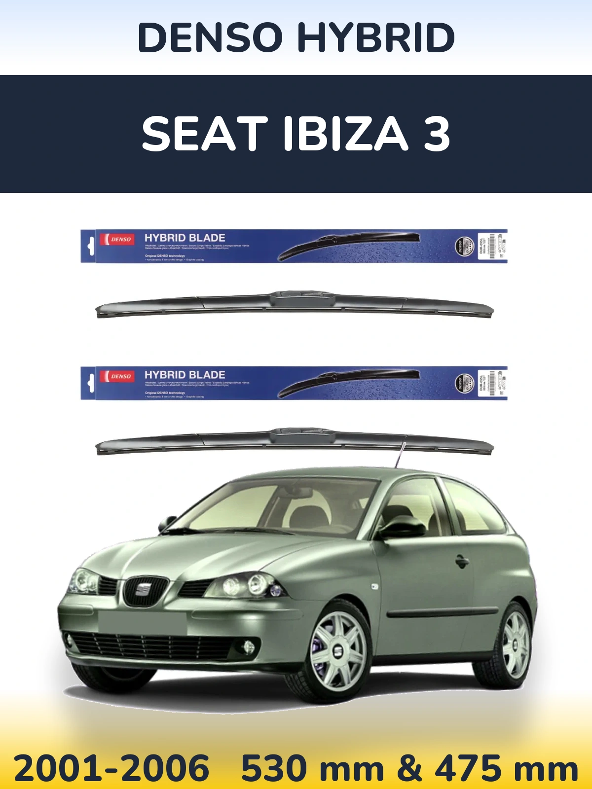 Комплект передних дворников Denso Hybrid 530 & 475 мм для SEAT Ibiza 3 2001-2006