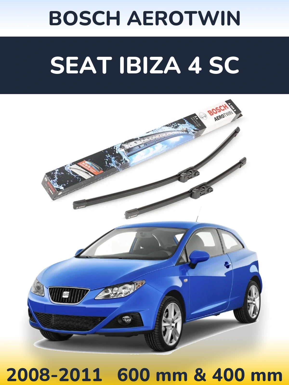 Komplet przednich wycieraczek BOSCH AeroTwin 600 & 400 mm do SEAT Ibiza 4 SC 2008-2011